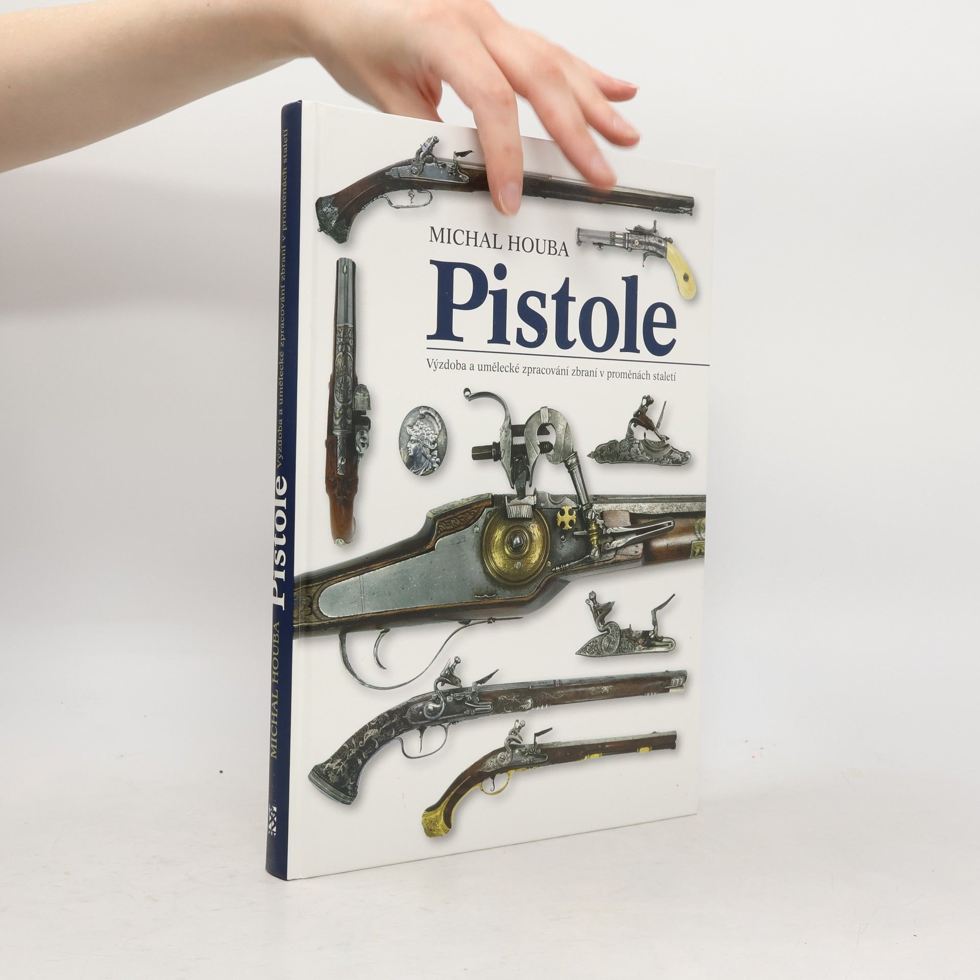 Michal Houba Pistole: Výzdoba a umělecké zpracování zbraní v proměnách staletí