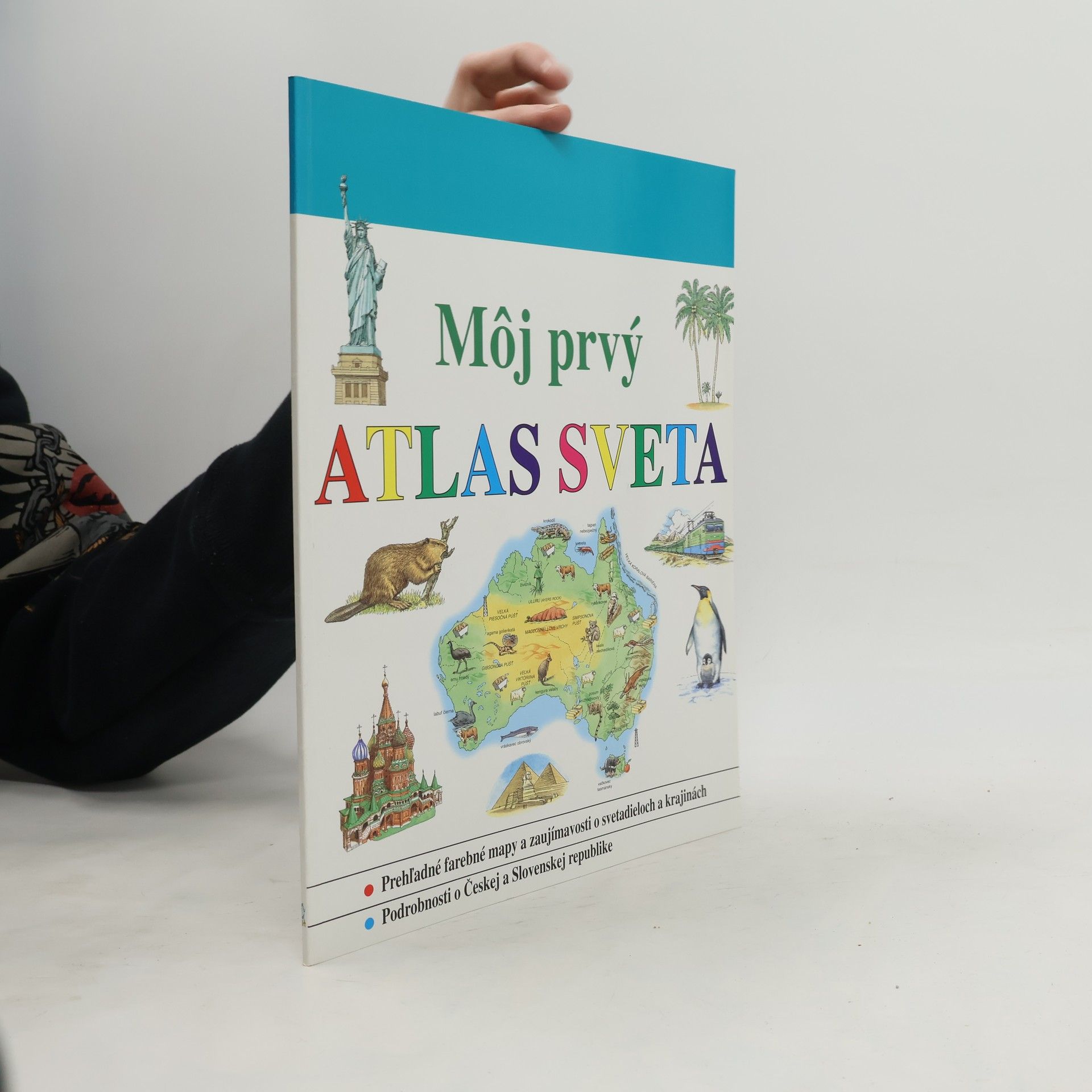 Collectif d'auteurs Môj prvý atlas sveta : prehľadné farevné mapy a zaujímavosti o svetadieloch a krajinách : podrobnosti o Českej a Slovenskej republike