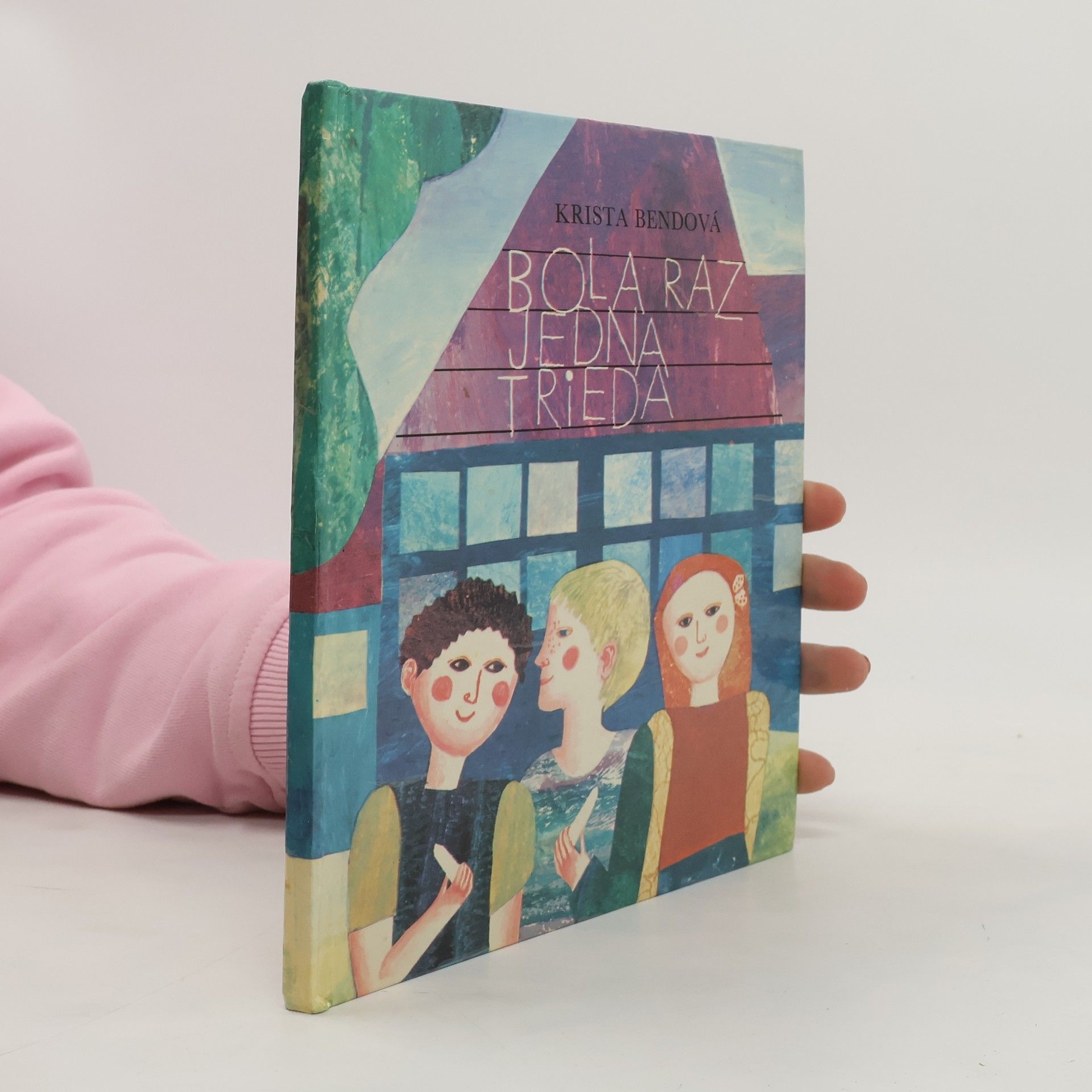 Krista Bendová Bola raz jedna trieda