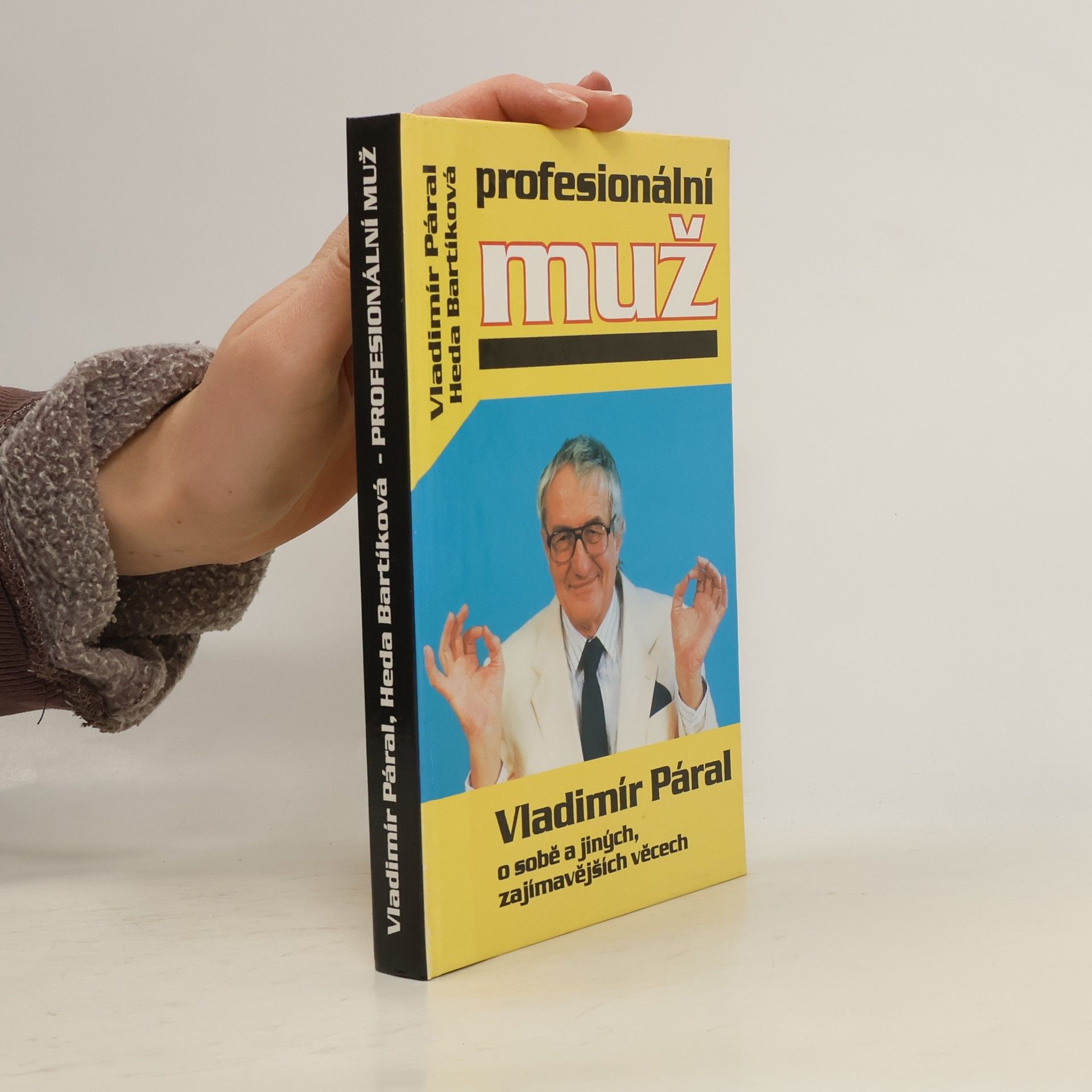 Vladimír Páral Profesionální muž. Vladimír Páral o sobě a jiných, zajímavějších věcech
