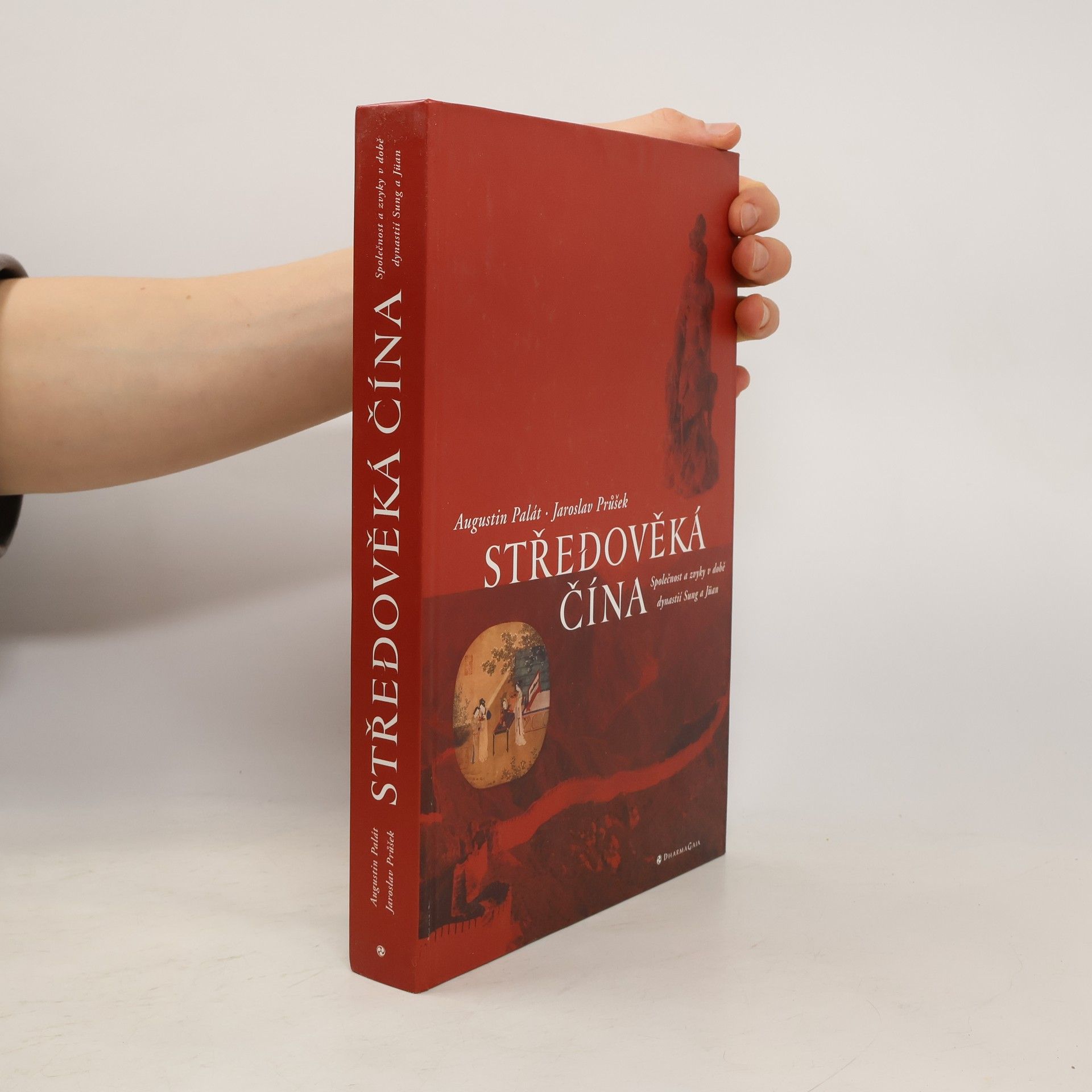 Augustin Palát Středověká Čína: Společnost a zvyky v době dynastií Sung a Jüan