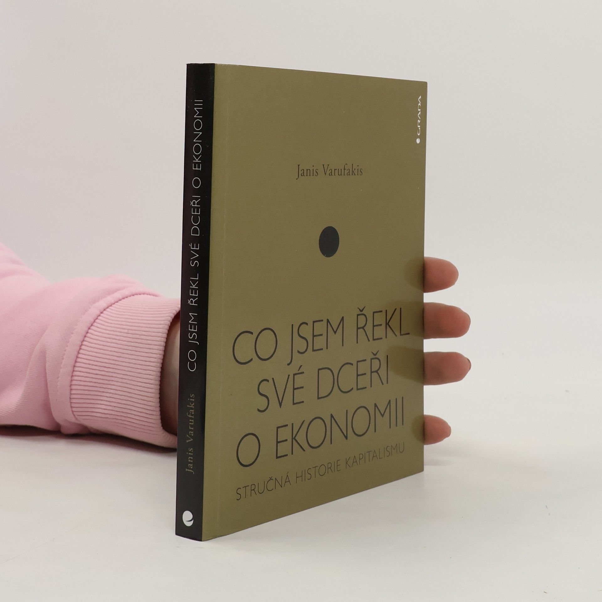 Janis Varufakis Co jsem řekl své dceři o ekonomii. Stručná historie kapitalismu
