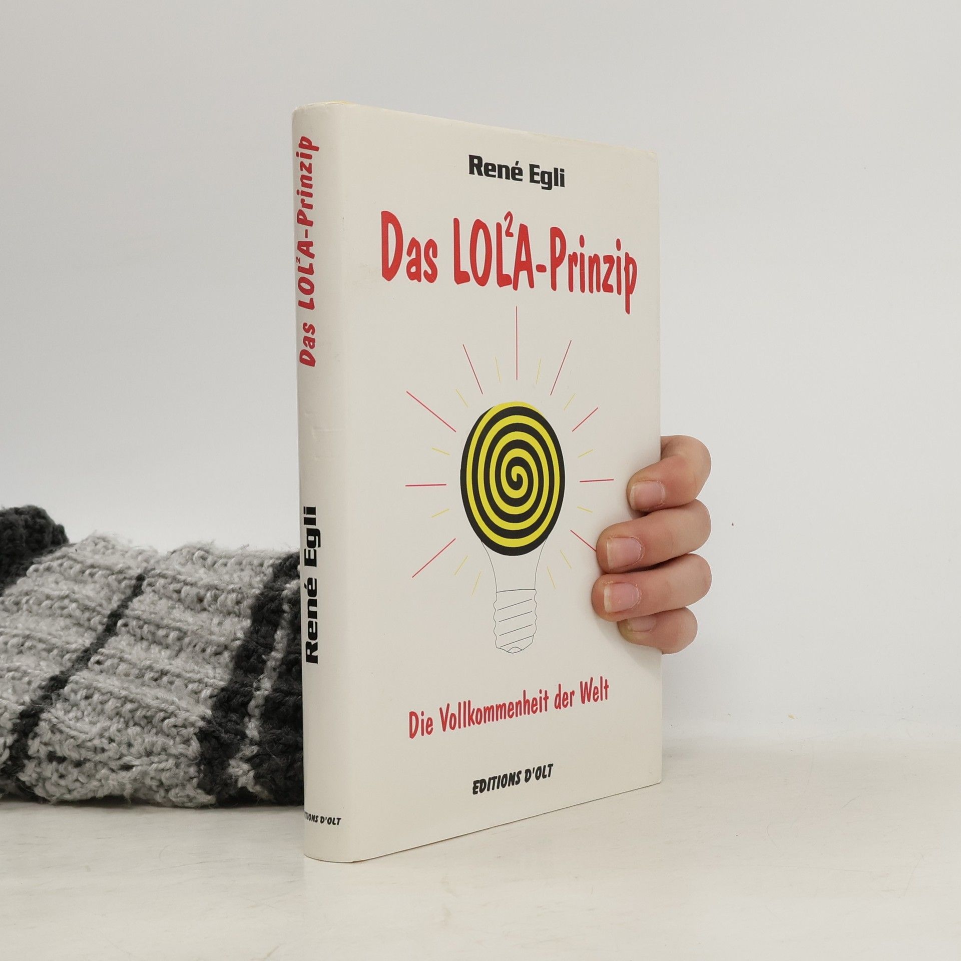 Das LOL²A-Prinzip. Die Vollkommenheit der Welt