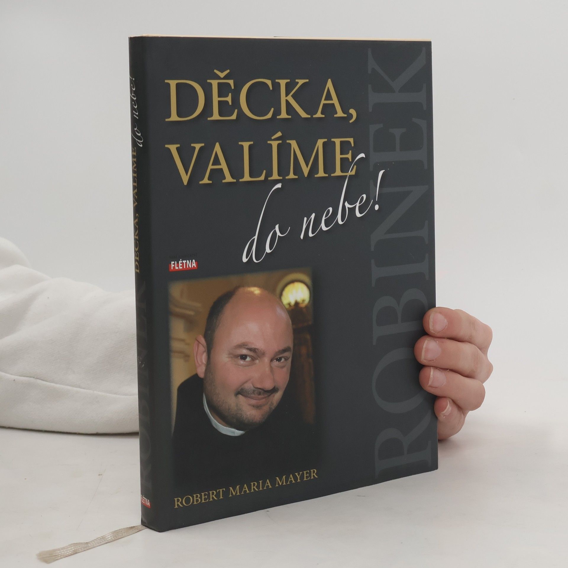 Robert Maria Mayer Děcka, valíme do nebe!