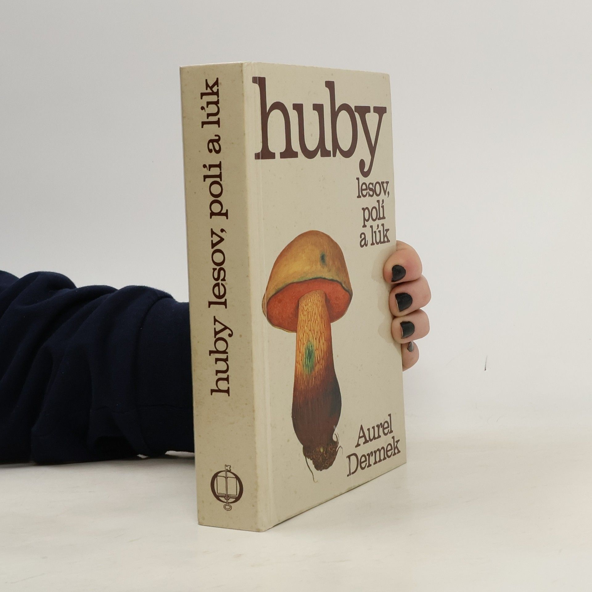 Aurel Dermek Huby lesov, polí a lúk