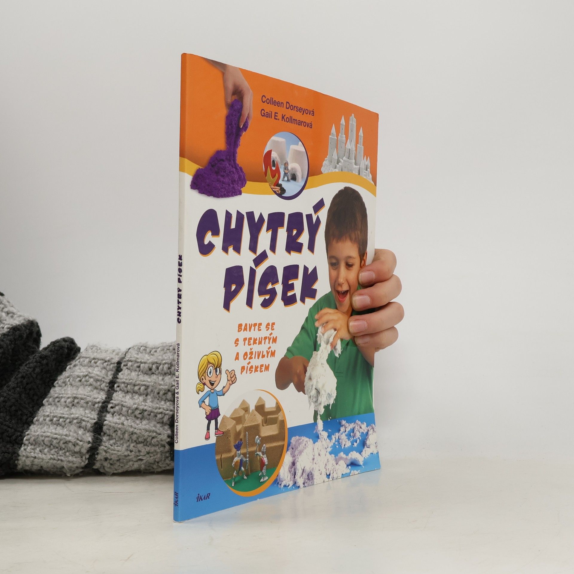 Colleen Dorsey Chytrý písek - Bavte se s tekutým a oživlým pískem