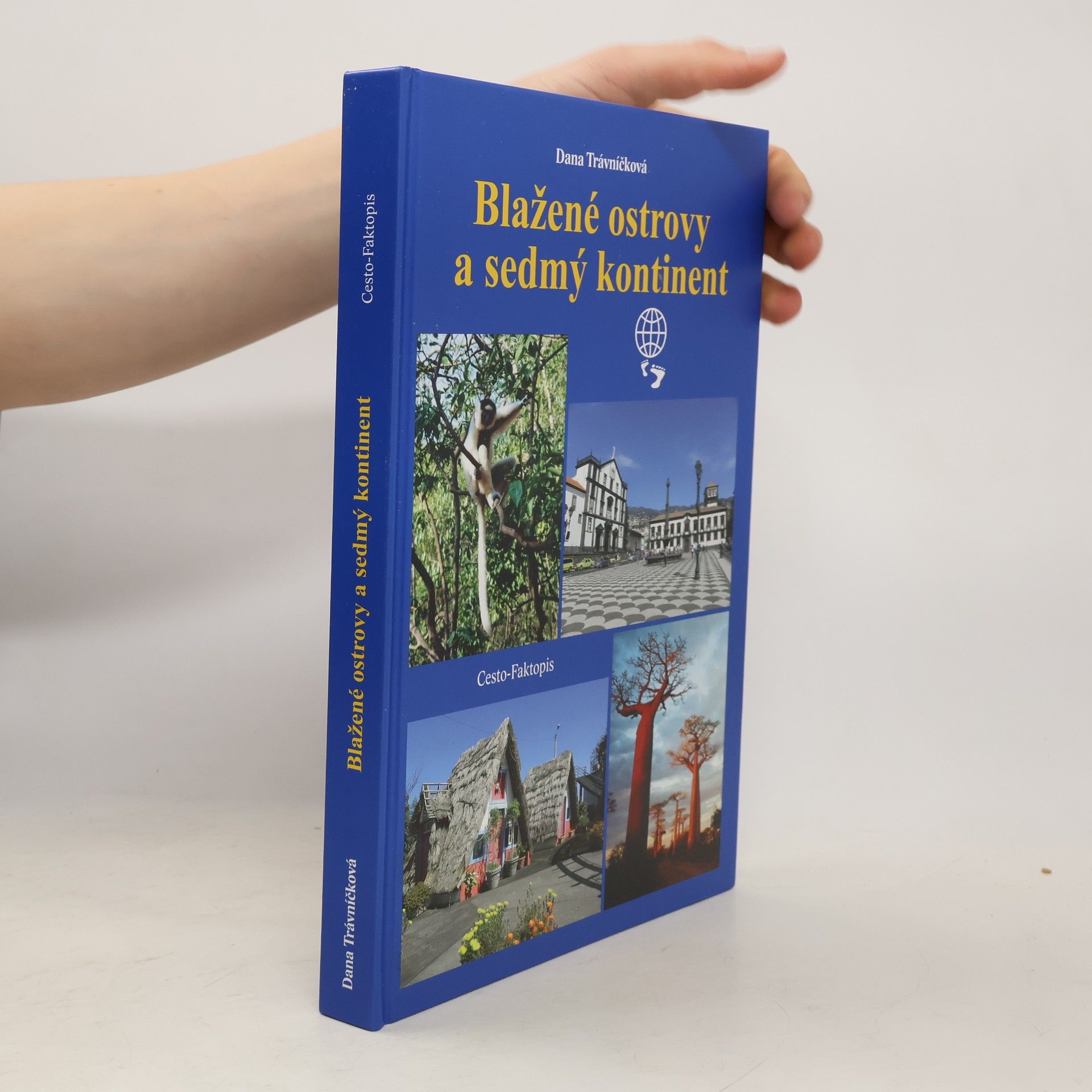Dana Travnickova Blažené ostrovy a sedmý kontinent : cesto-faktopis