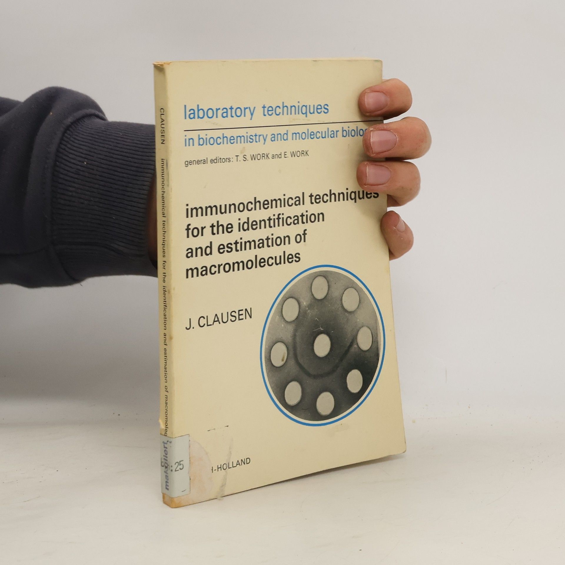 J. Clausen Immunochemical Techniques for the Identification and Estimation of Macromolecules