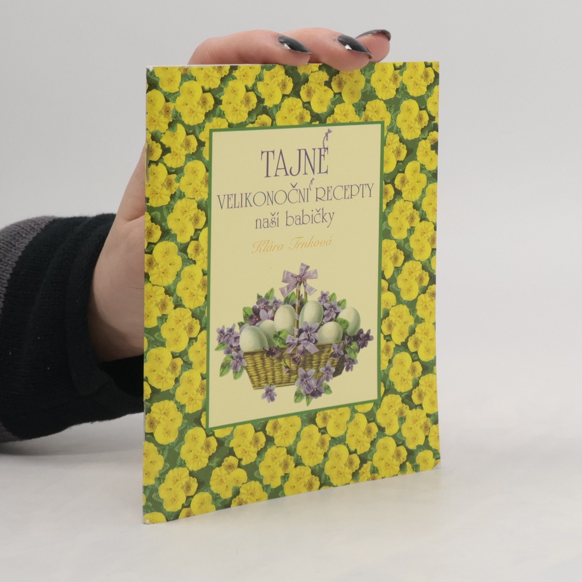 Klára Trnková Tajné velikonoční recepty naší babičky