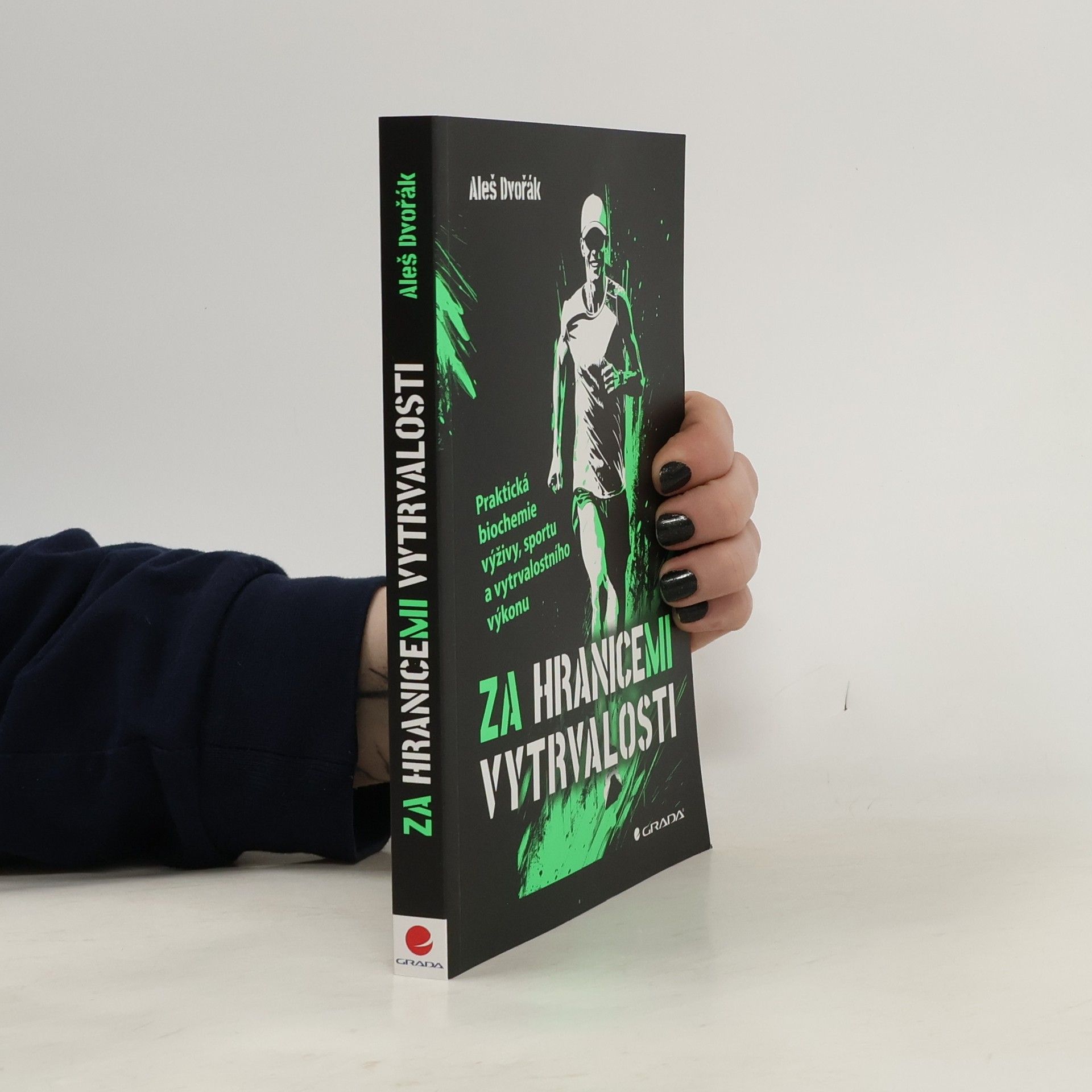 Aleš Dvořák Za hranicemi vytrvalosti - Praktická biochemie výživy, sportu a vytrvalostního výkonu