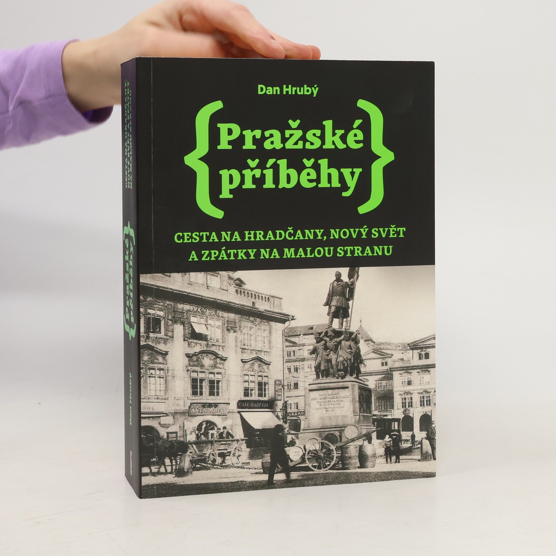 Dan Hrubý Pražské příběhy. Cesta na Hradčany, Nový Svět a zpátky na Malou Stranu