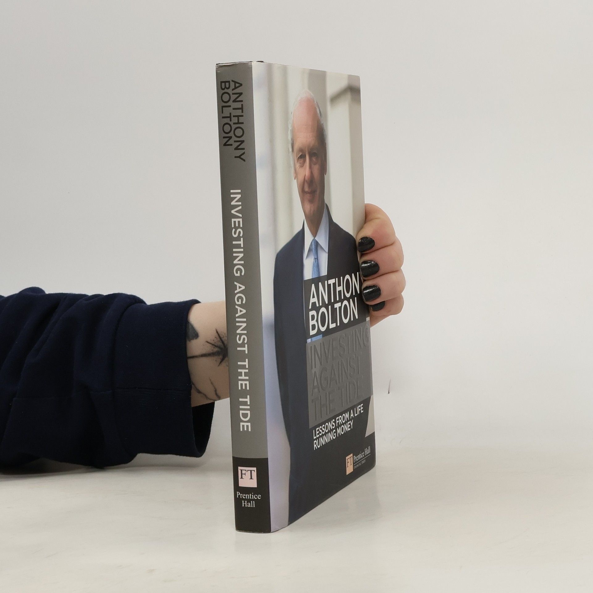 Anthony Bolton Investing Against the Tide