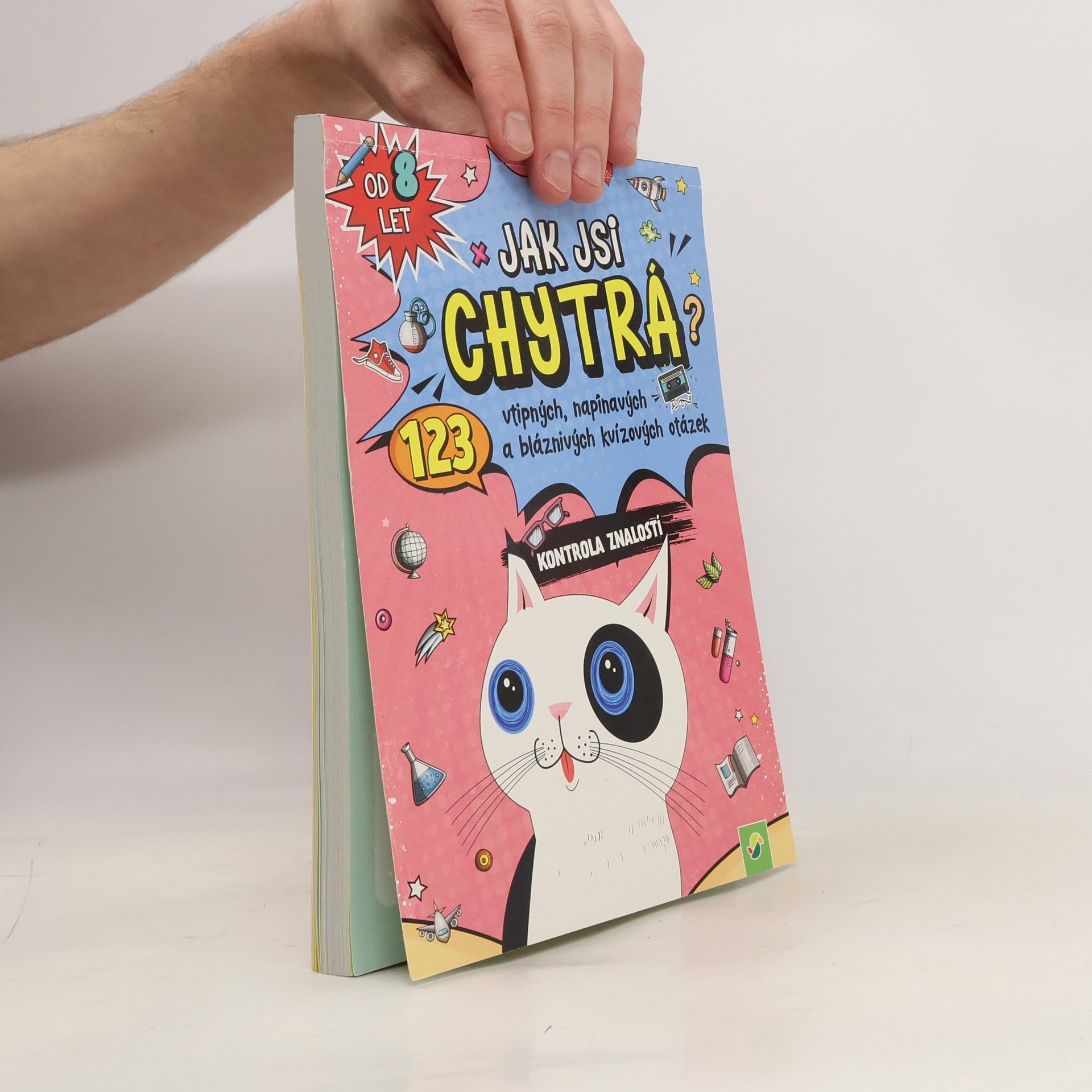 Kolektív autorov Jak jsi chytrá? 123 vtipných, napínavých a bláznivých kvízových otázek