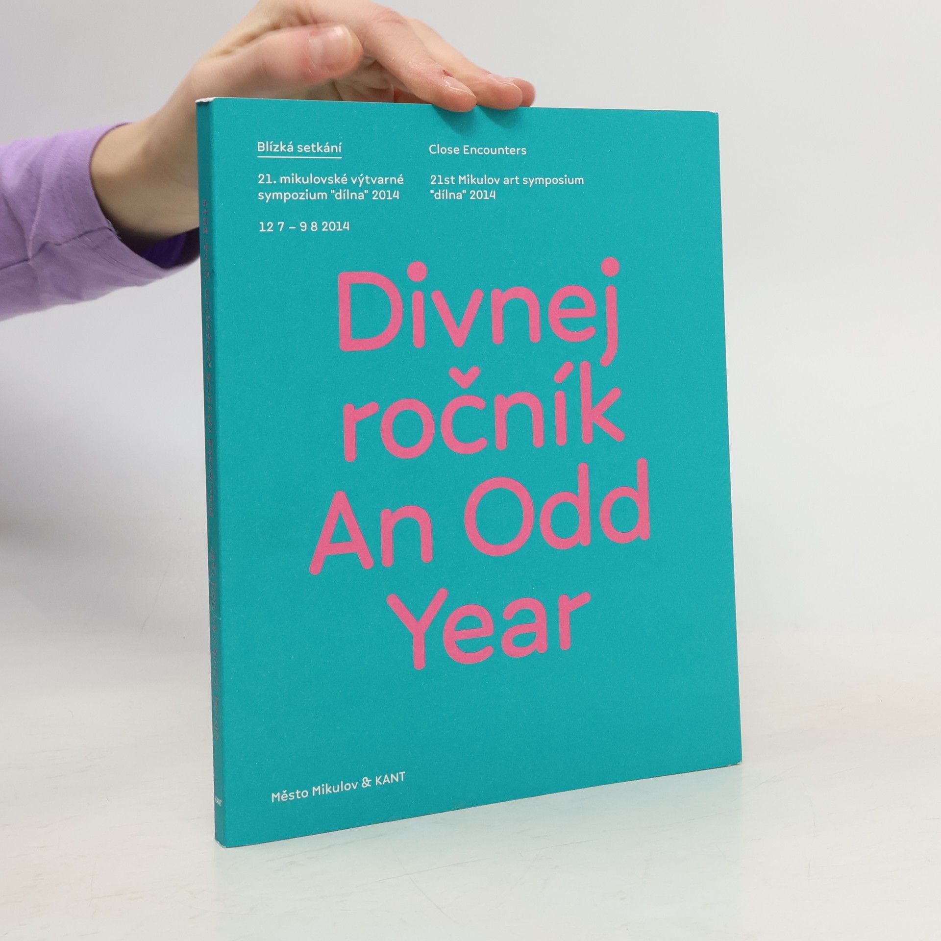 Autorenkollektiv Divnej ročník : blízká setkání : 21. mikulovské výtvarné sympozium "dílna" 2014