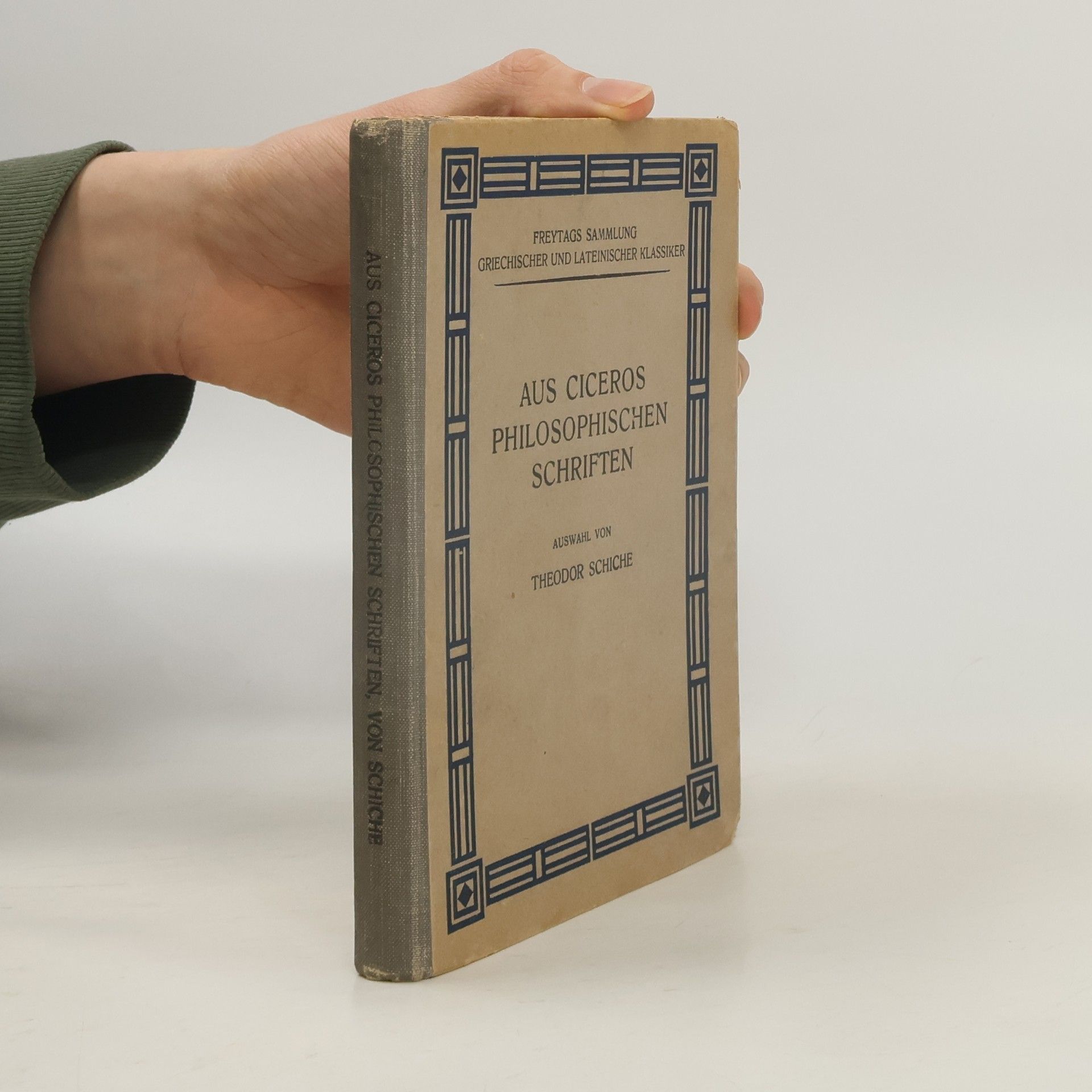 Theodor Schiche Aus Ciceros philosophischen Schriften