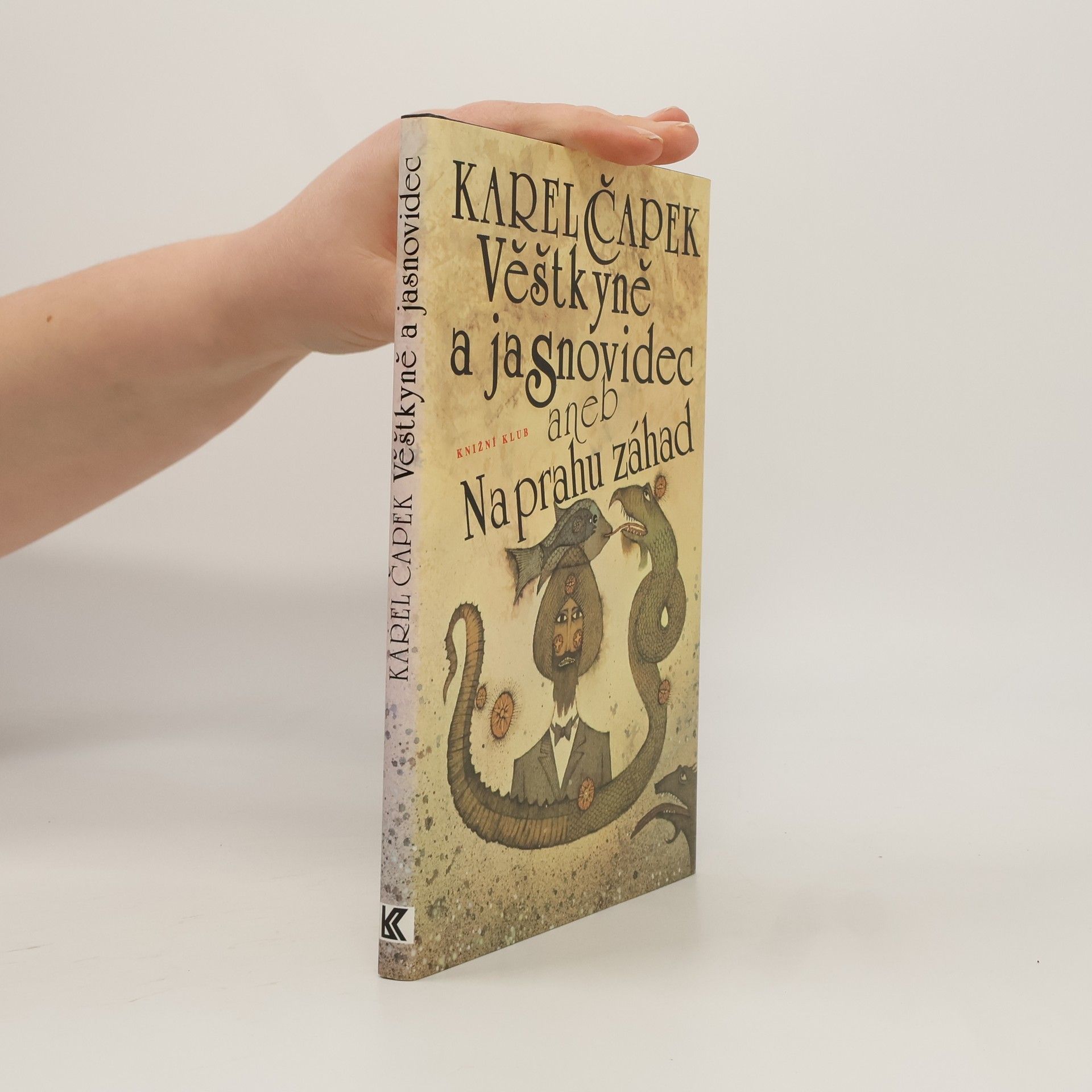 Karel Čapek Věštkyně a jasnovidec aneb Na prahu záhad