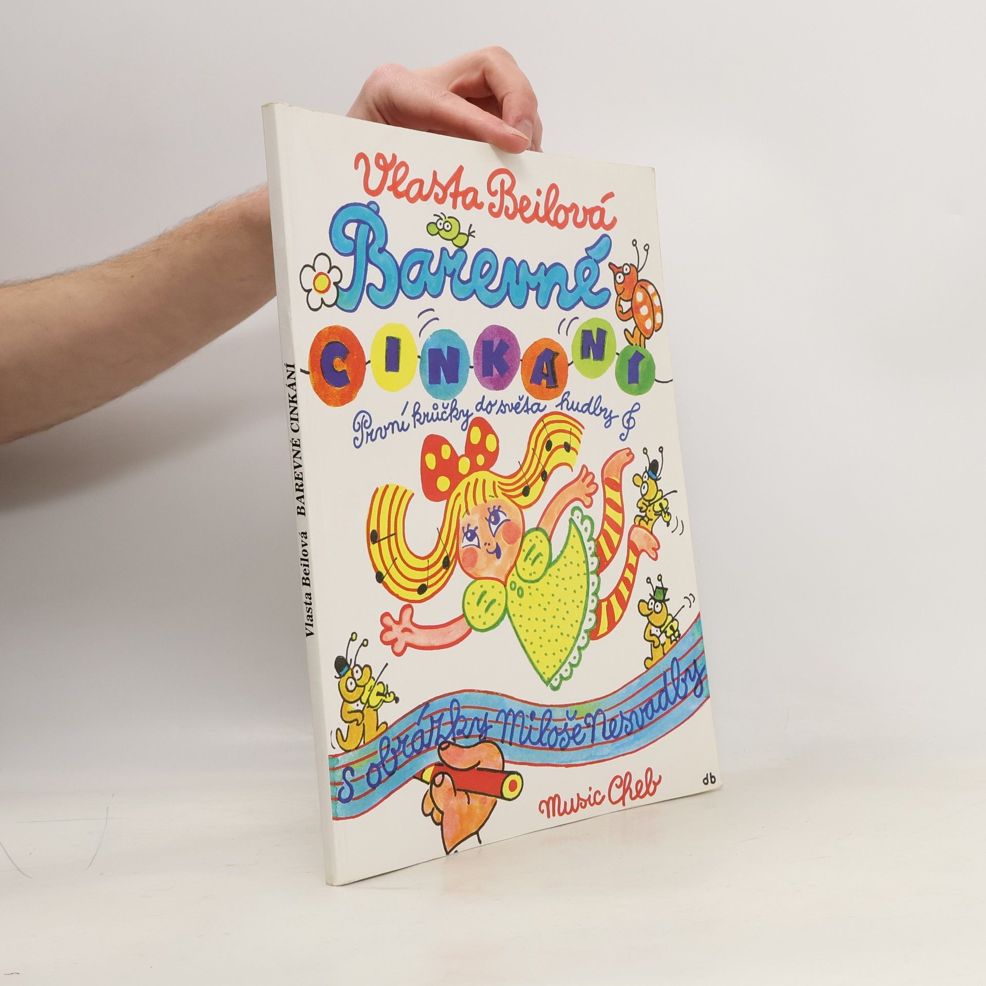 Vlasta Pospíšilová Barevné cinkání : první krůčky do světa hudby ilustrované Milošem Nesvadbou