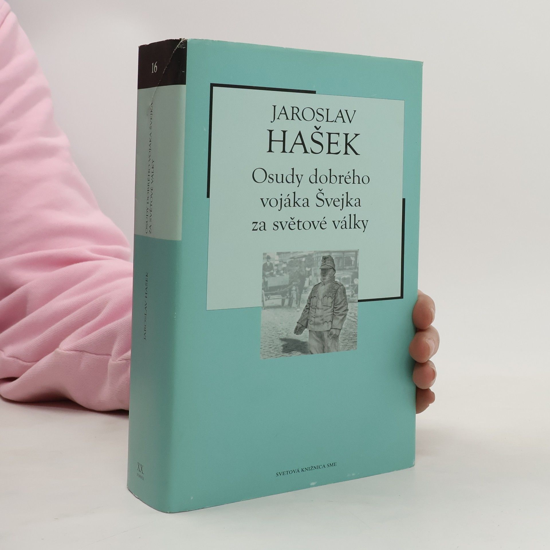 Jaroslav Hašek Osudy dobrého vojáka Švejka za války