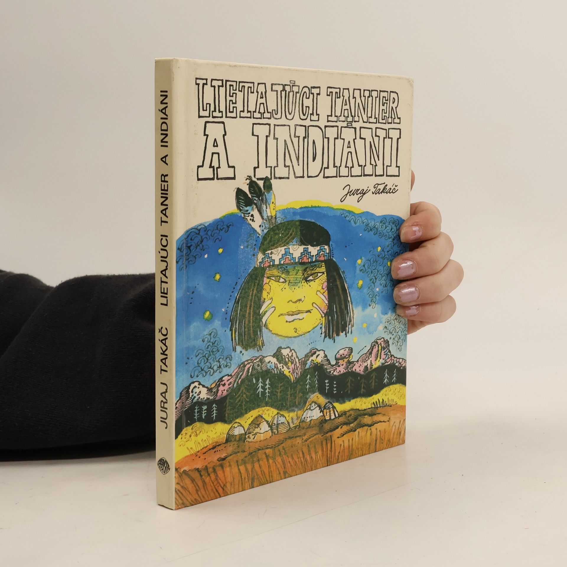 Juraj Takáč Lietajúci tanier a indiáni