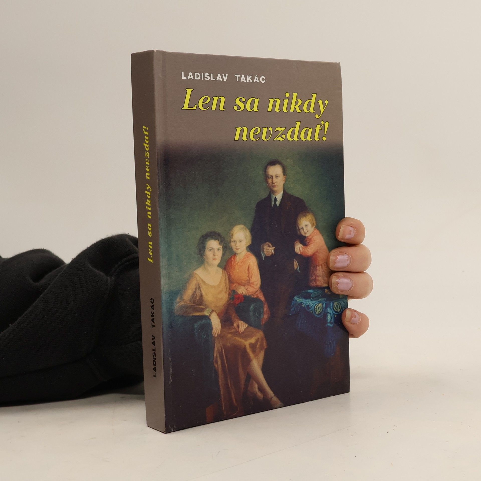 Ladislav Takáč Len sa nikdy nevzdať!