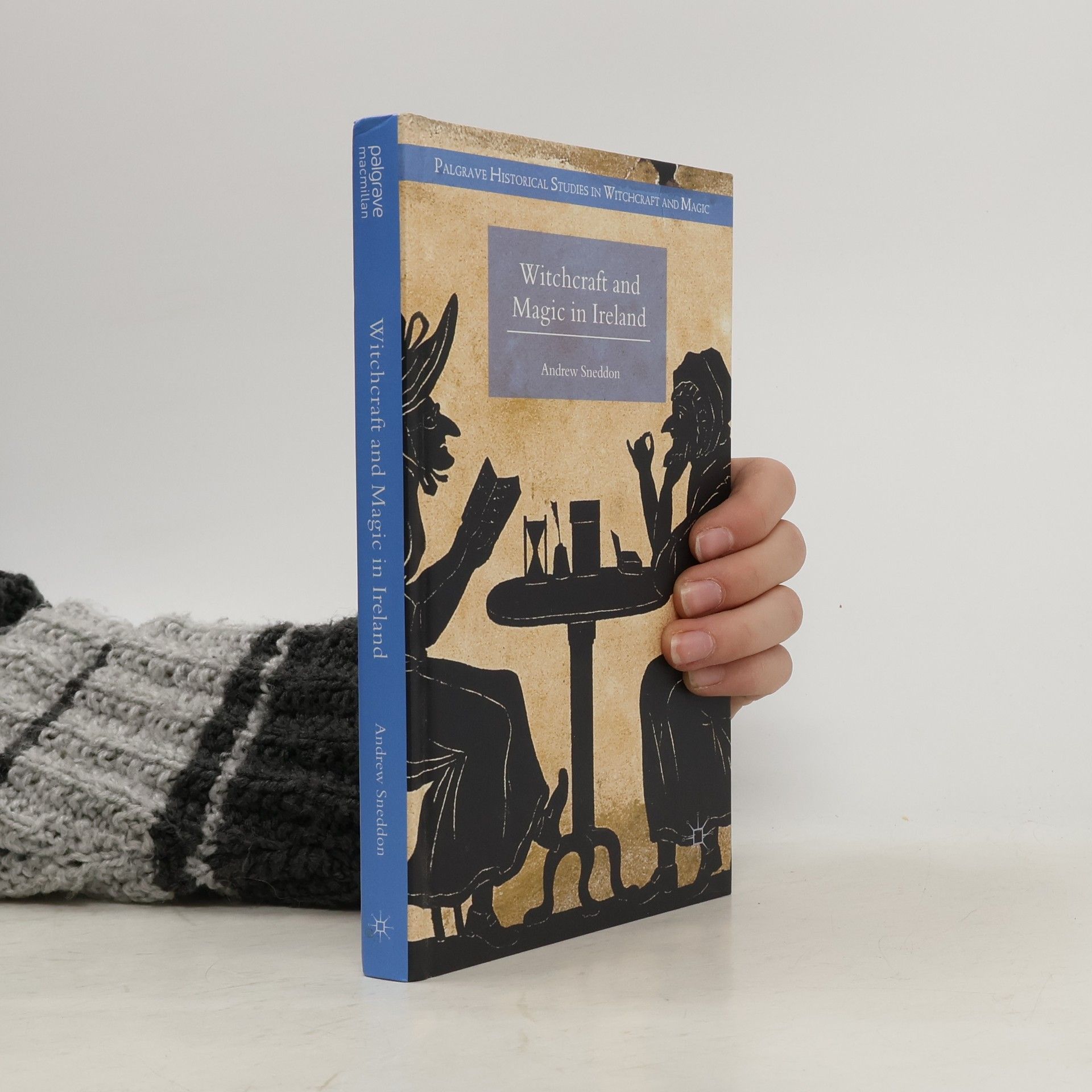 Andrew Sneddon Witchcraft and Magic in Ireland