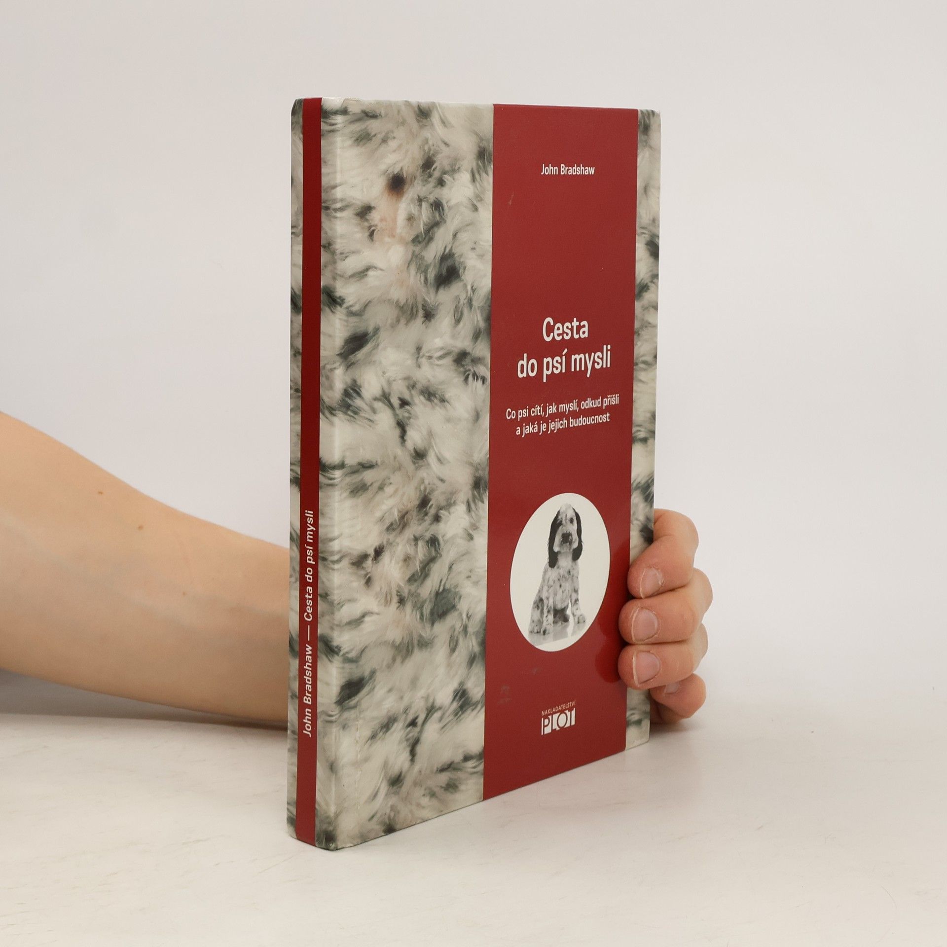 John Bradshaw Cesta do psí mysli. Co psi cítí, jak myslí, odkud přišli a jaká je jejich budoucnost