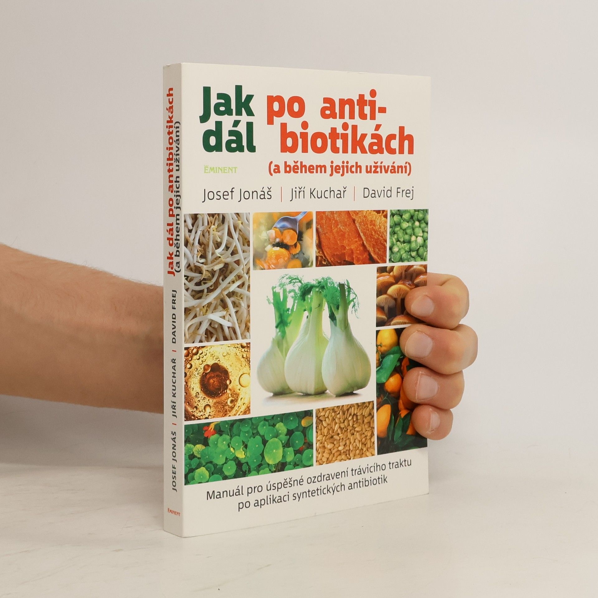 Josef Jonáš Jak dál po antibiotikách (a během jejich užívání)