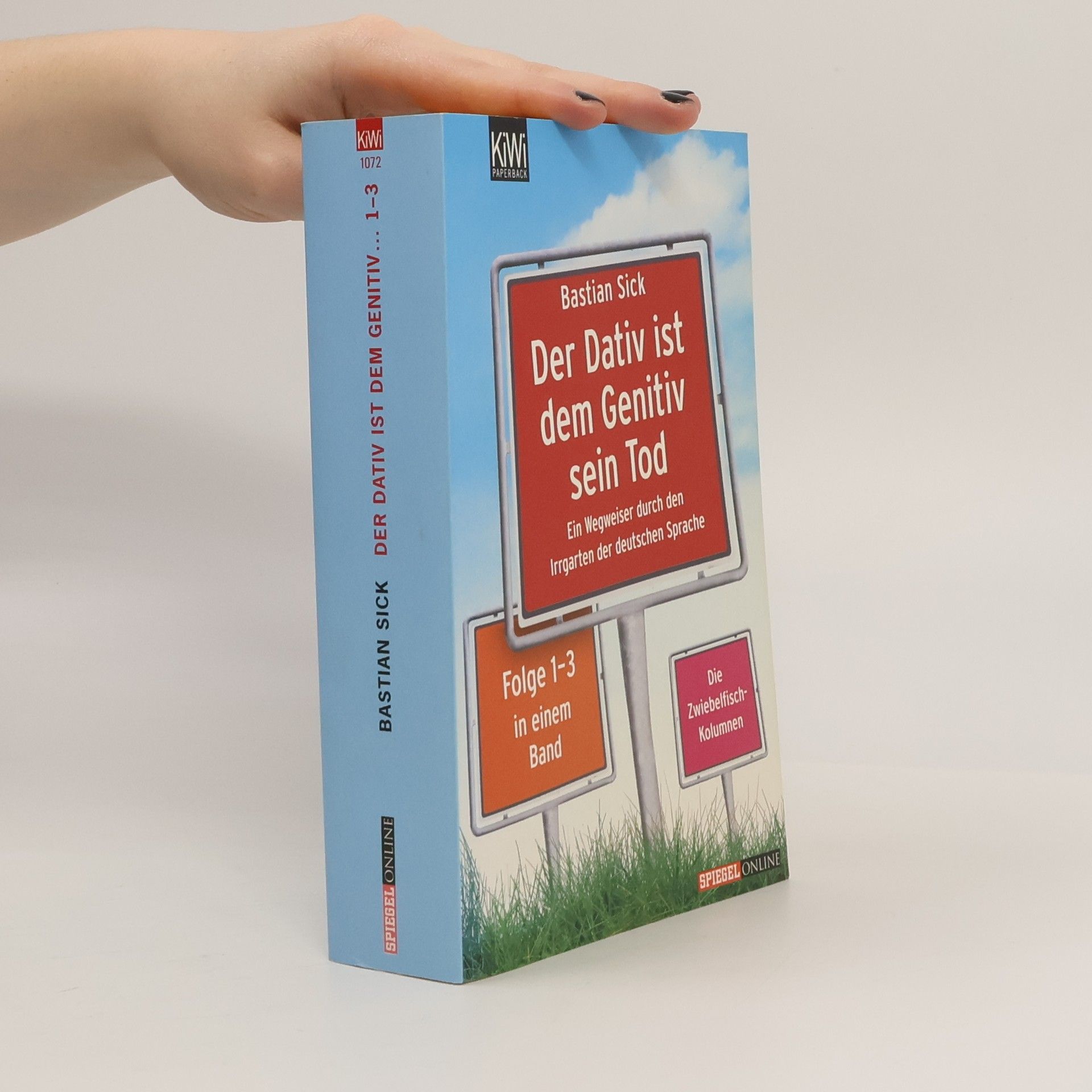 Bastian Sick Der Dativ ist dem Genitiv sein Tod. Folge 1-3, Ein Wegweiser durch den Irrgarten der deutschen Sprache