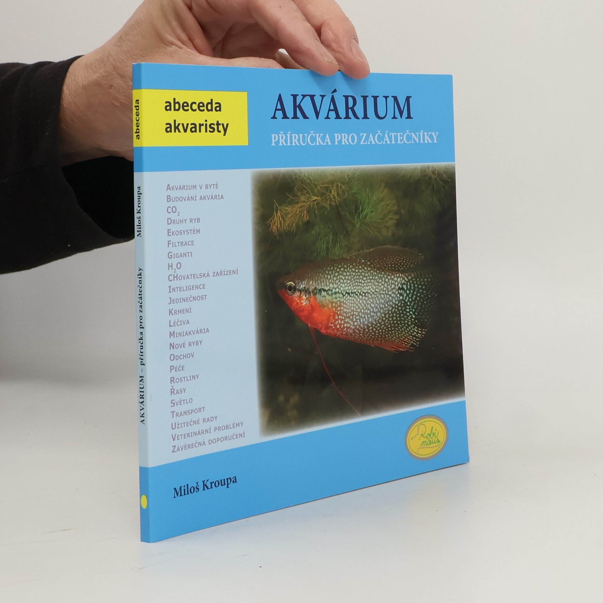 Miloš Kroupa Akvárium. Příručka pro začátečníky