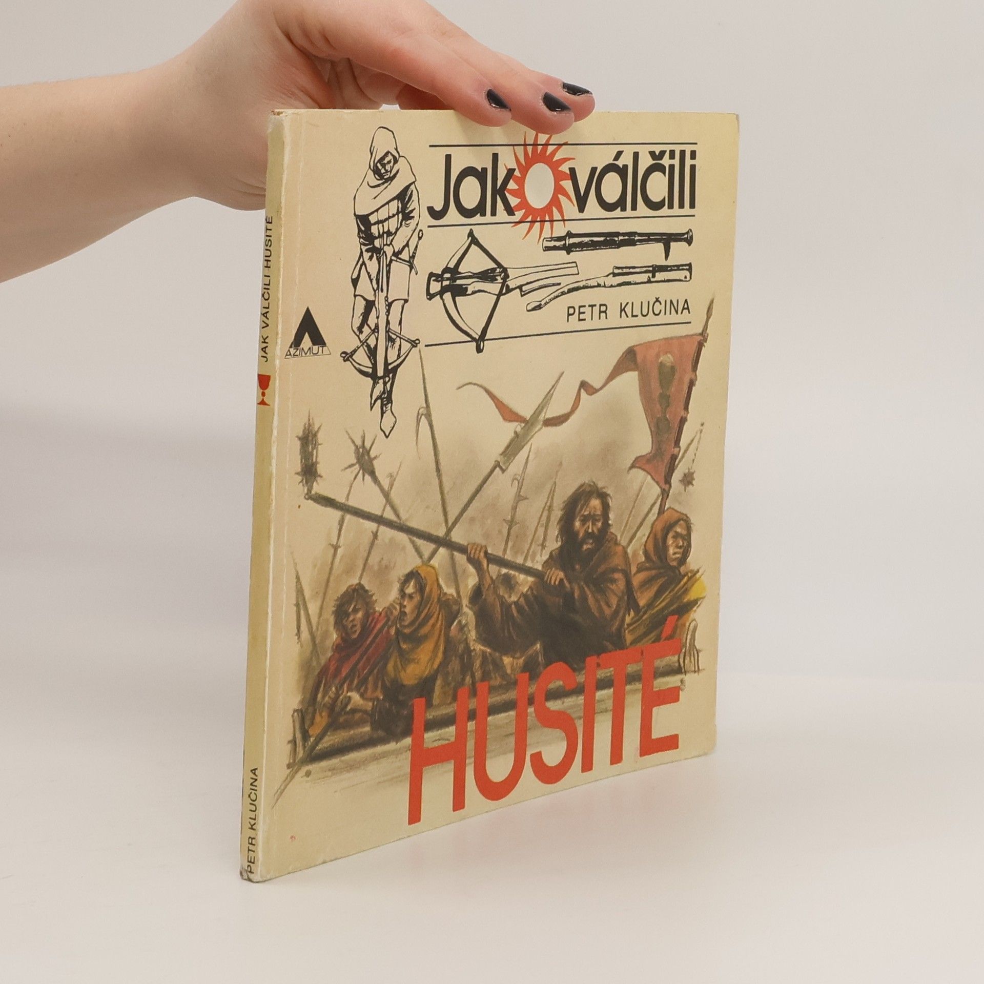 Petr Klučina Jak válčili husité