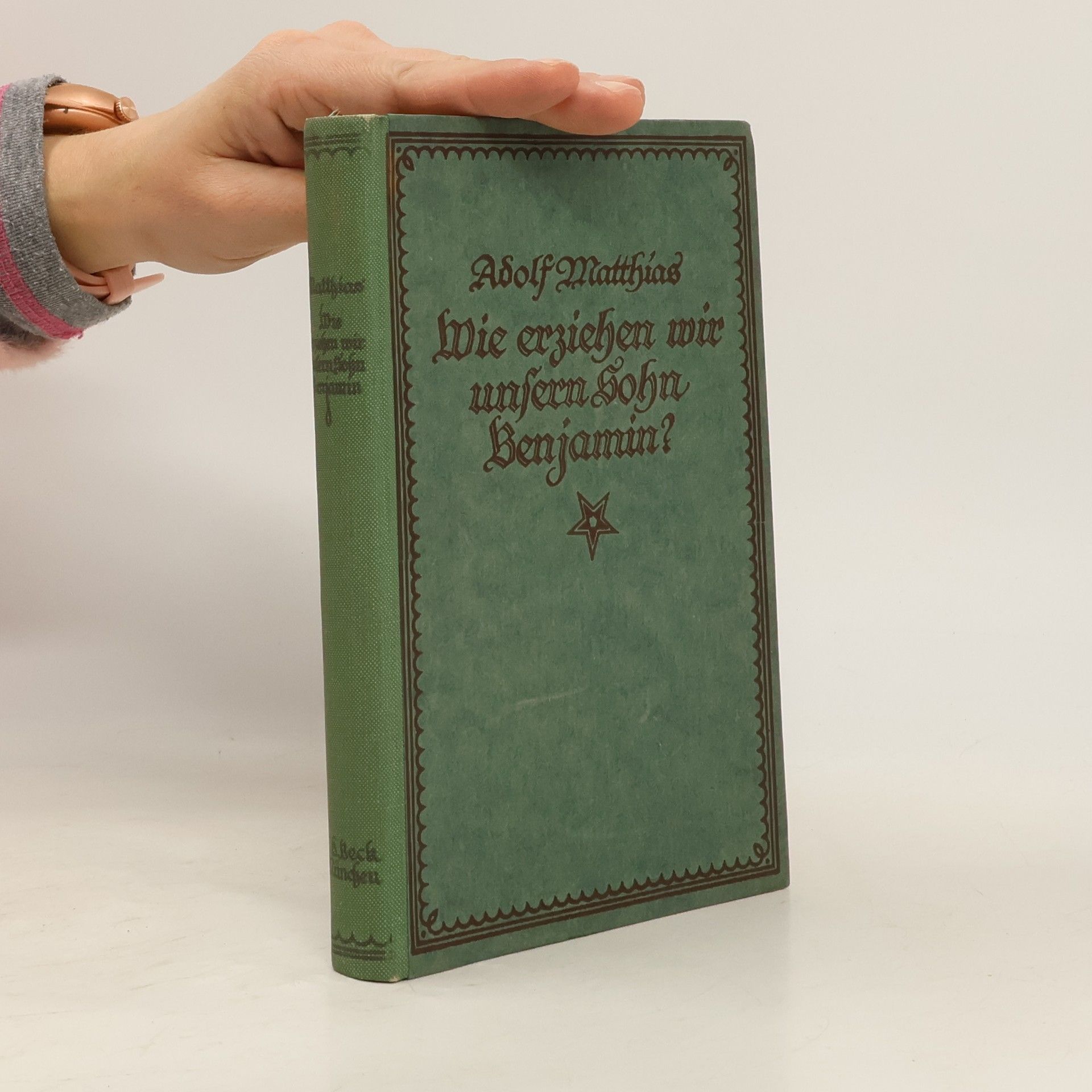 Adolf Matthias Wie erziehen wir unsern Sohn Benjamin?