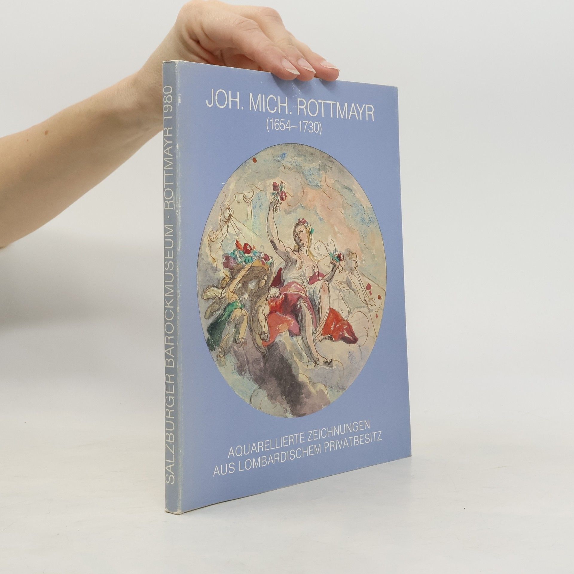 Autorenkollektiv Joh. Mich. Rottmayr (1654-1730)