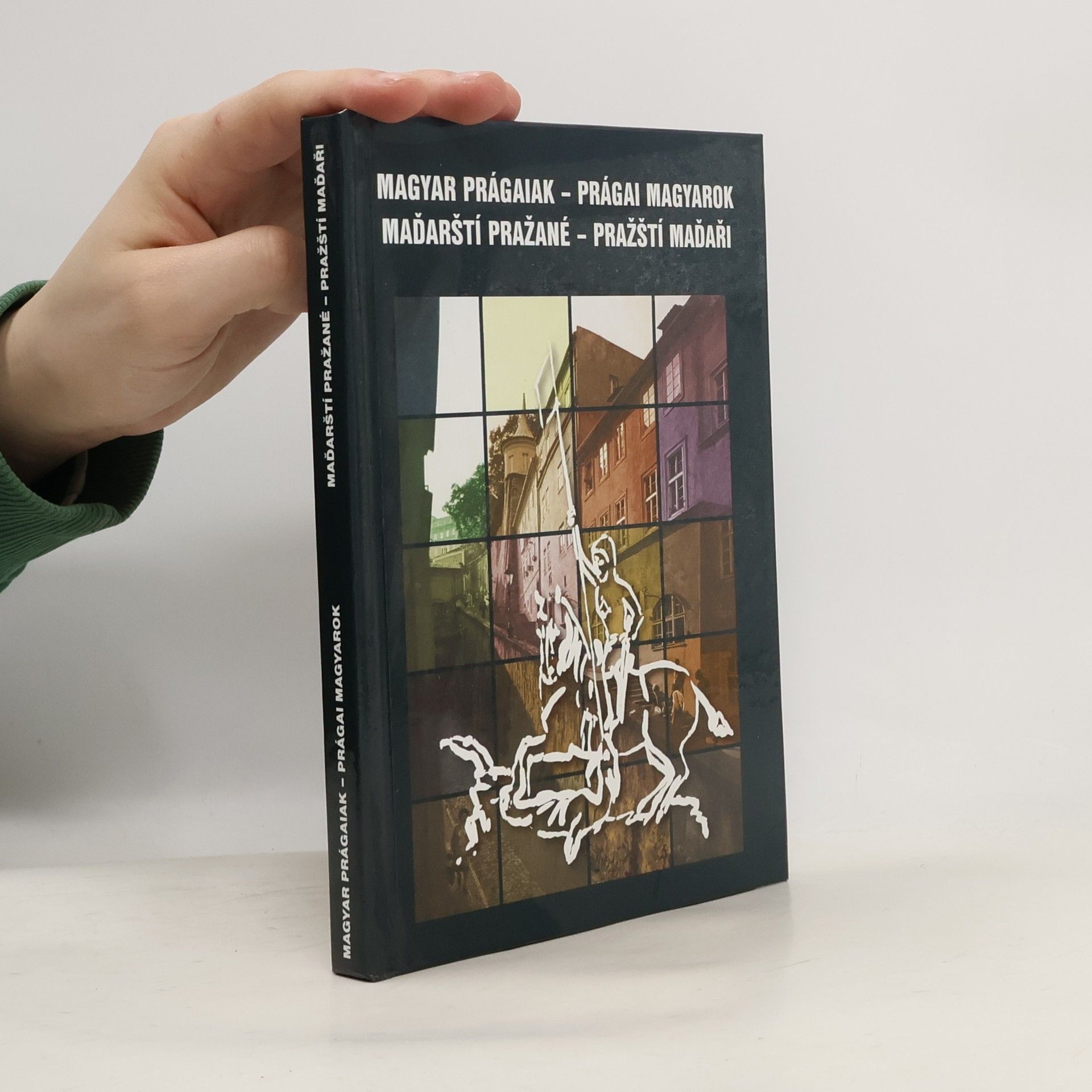 Evžen Gál Magyar prágaiak, prágai magyarok / Maďarští Pražané, pražští Maďaři