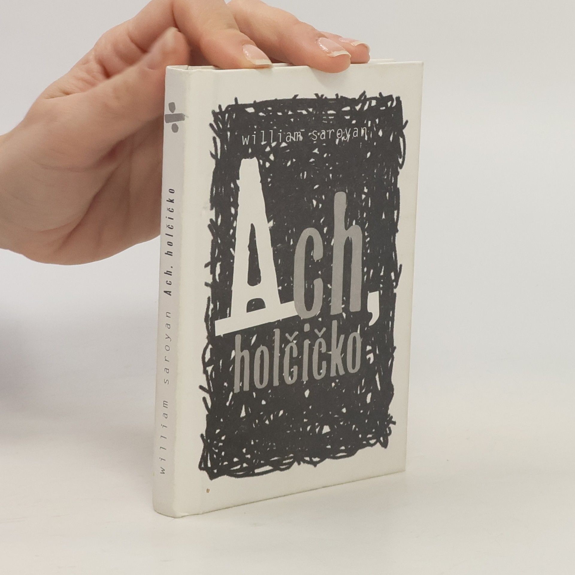 William Saroyan Ach, holčičko