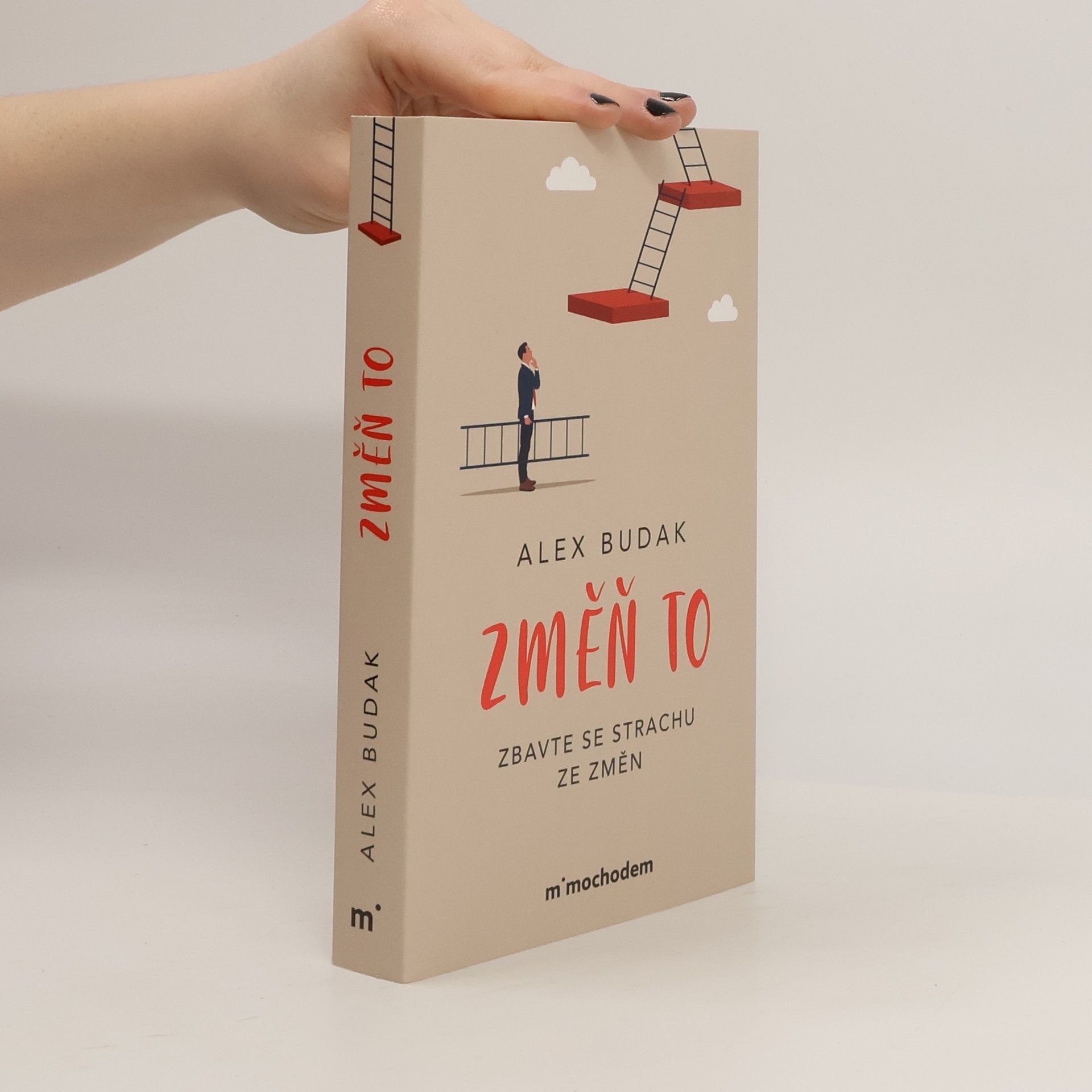 Alex Budak Změň to. Zbavte se strachu ze změn