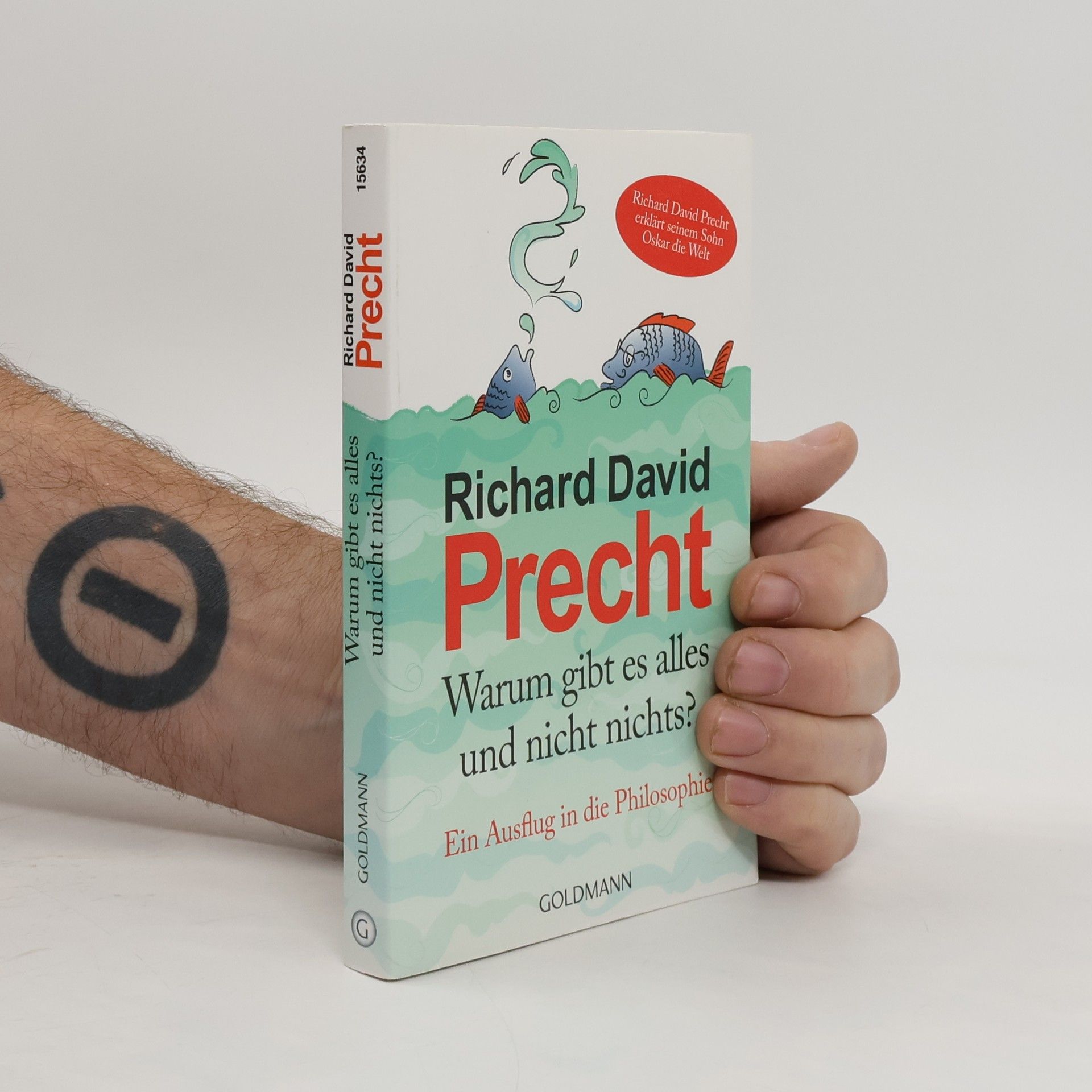 Richard David Precht Warum gibt es alles und nicht nicht? Ein Ausflug in die Philosophie