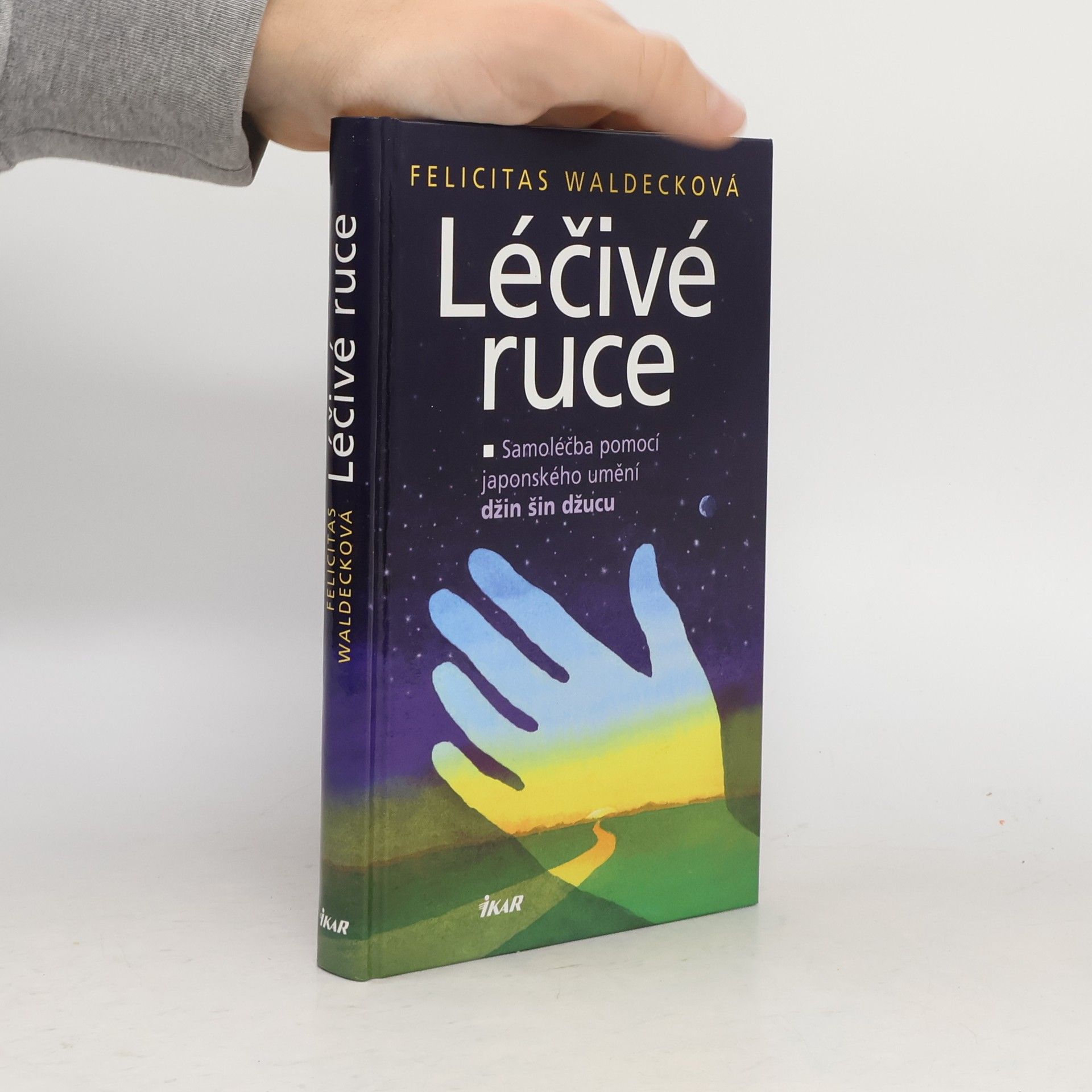 Felicitas Waldeck Léčivé ruce: Samoléčba pomocí japonského umění džin šin džucu