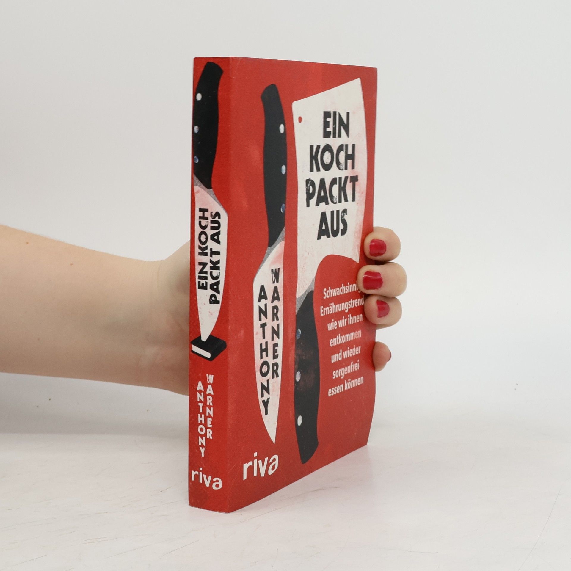 Anthony Warner Ein Koch packt aus