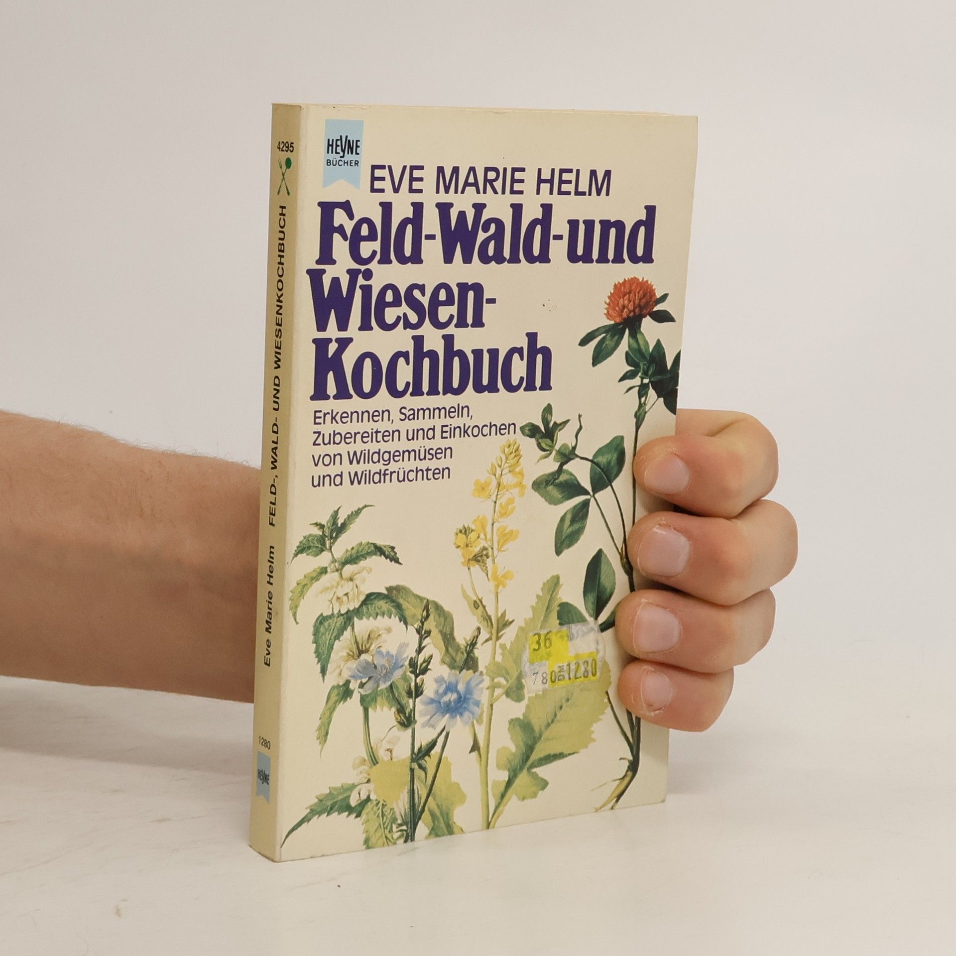 Eve Marie Helm Feld-, Wald- und Wiesenkochbuch