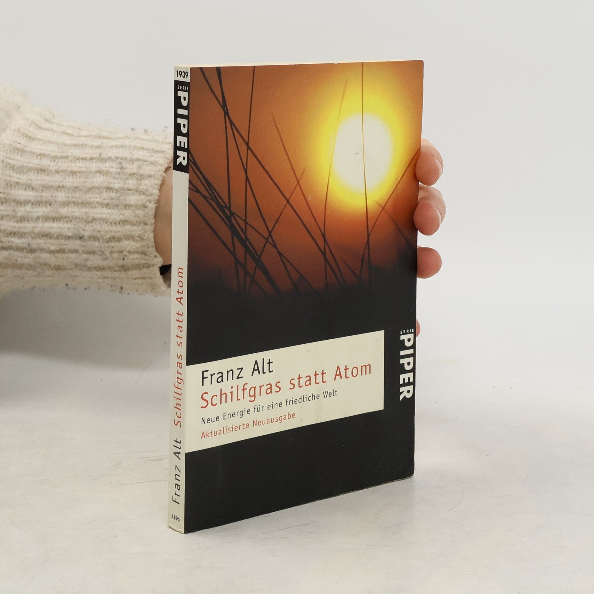 Franz Alt Piper Taschenbuch: Schilfgras statt Atom