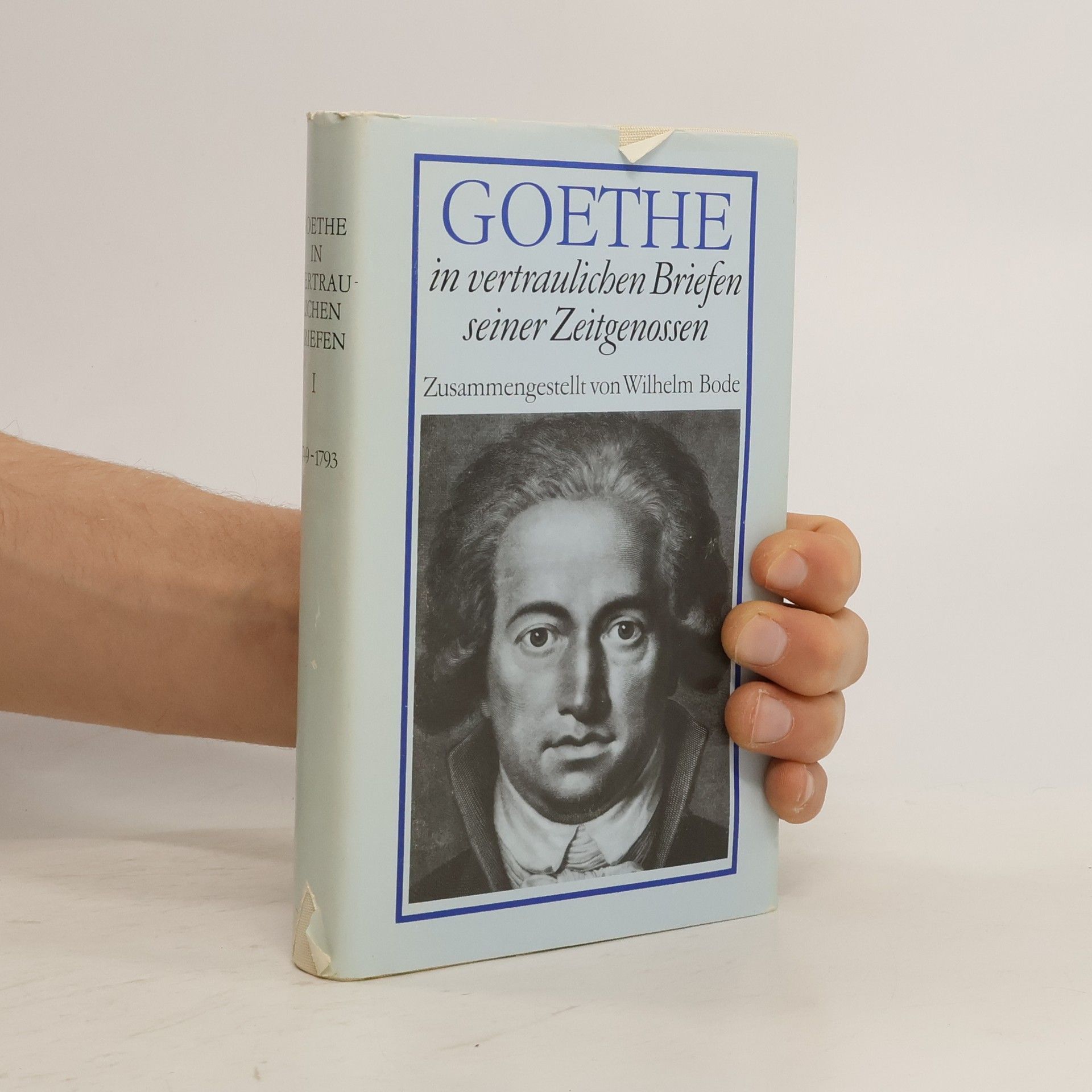 Wilhelm Bode Goethe in vertraulichen Briefen seiner Zeitgenossen I