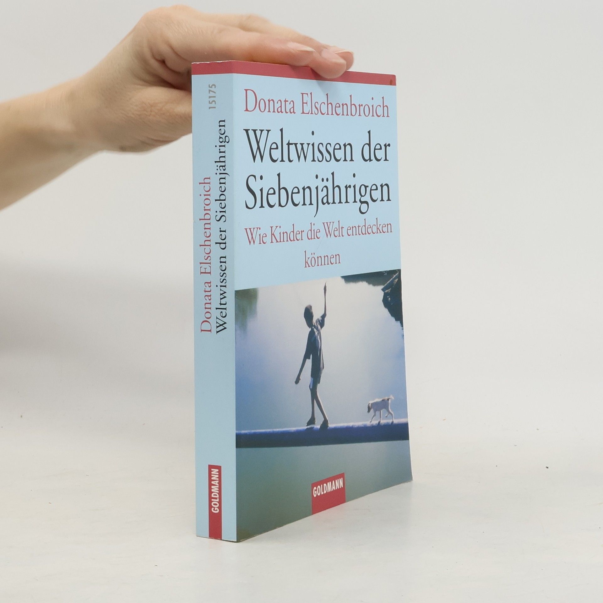Donata Elschenbroich Weltwissen der Siebenjährigen : wie Kinder die Welt entdecken können