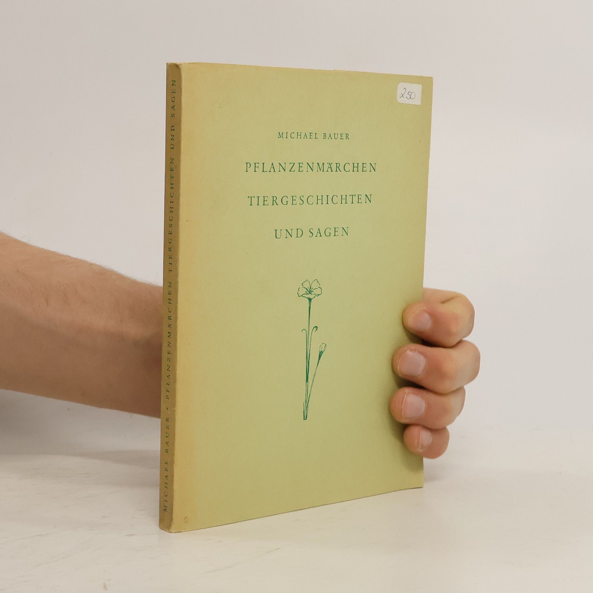 Michael Bauer Pflanzenmärchen, Tiergeschichten und Sagen