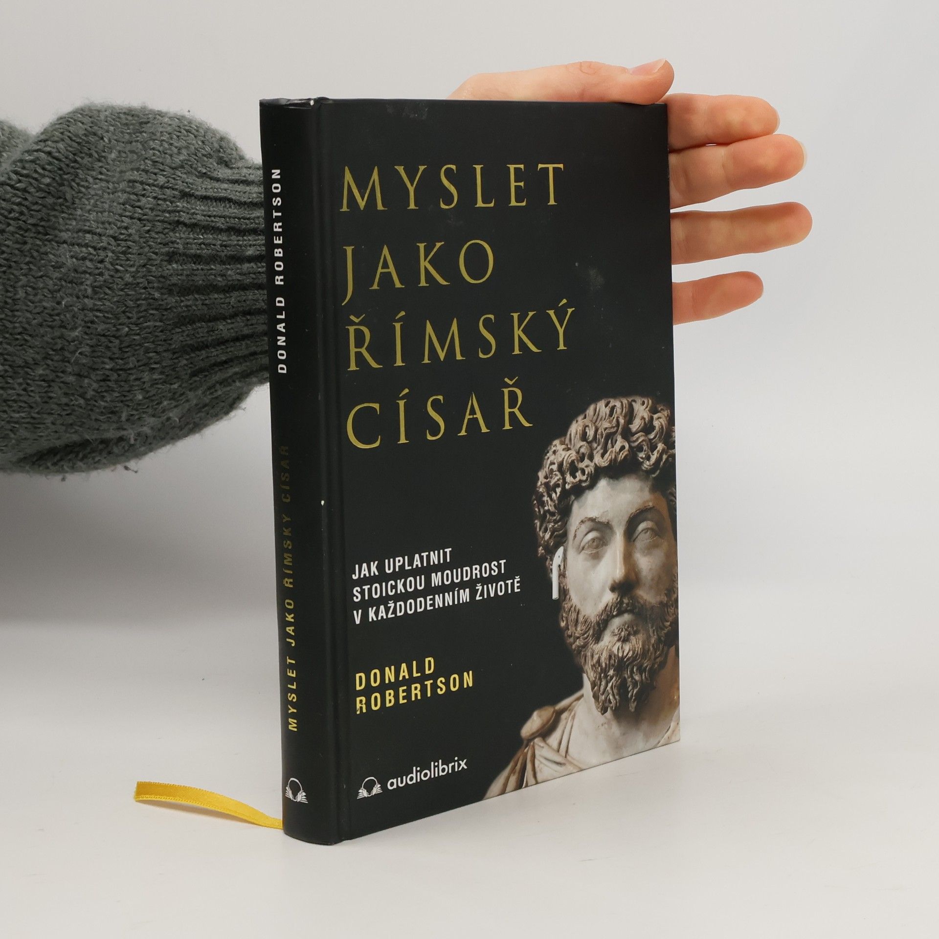 Donald Robertson Myslet jako římský císař : jak uplatnit stoickou moudrost v každodenním životě