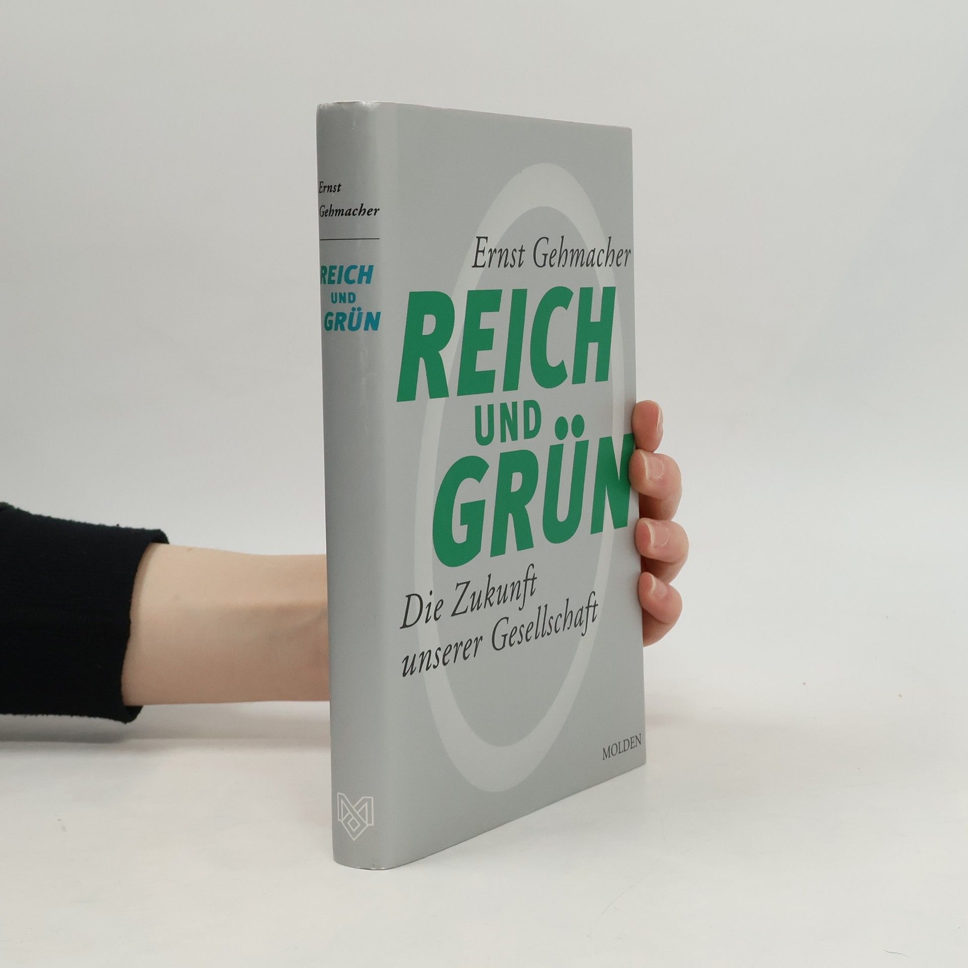 Ernst Gehmacher Reich und grün. Die Zukunft unserer Gesellschaft