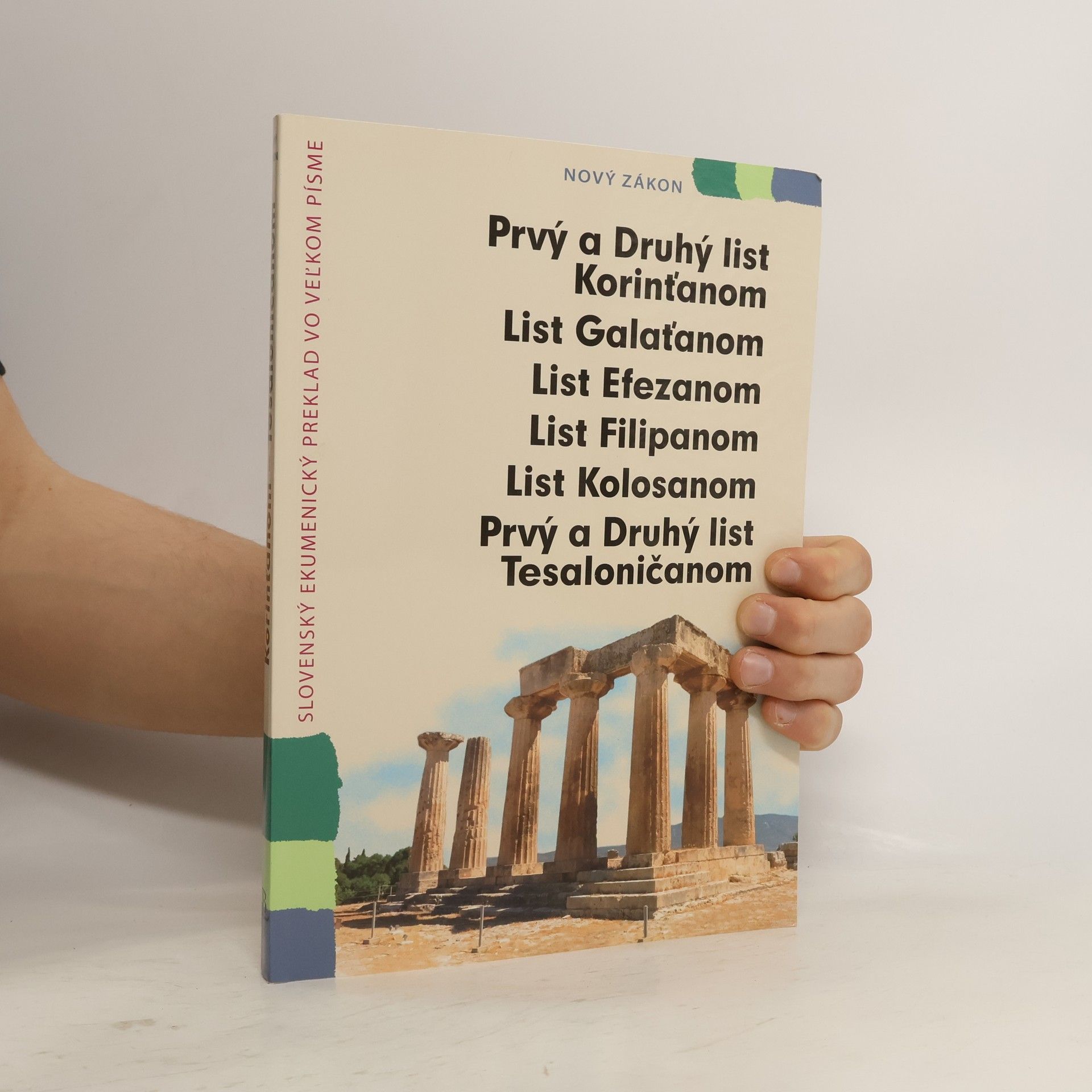 Autorenkollektiv Prvý a Druhý list Korinťanom. List Galaťanom. List Efezanom. List Filipanom. List Kolosanom. Prvý a Druhý list Tesaloničanom