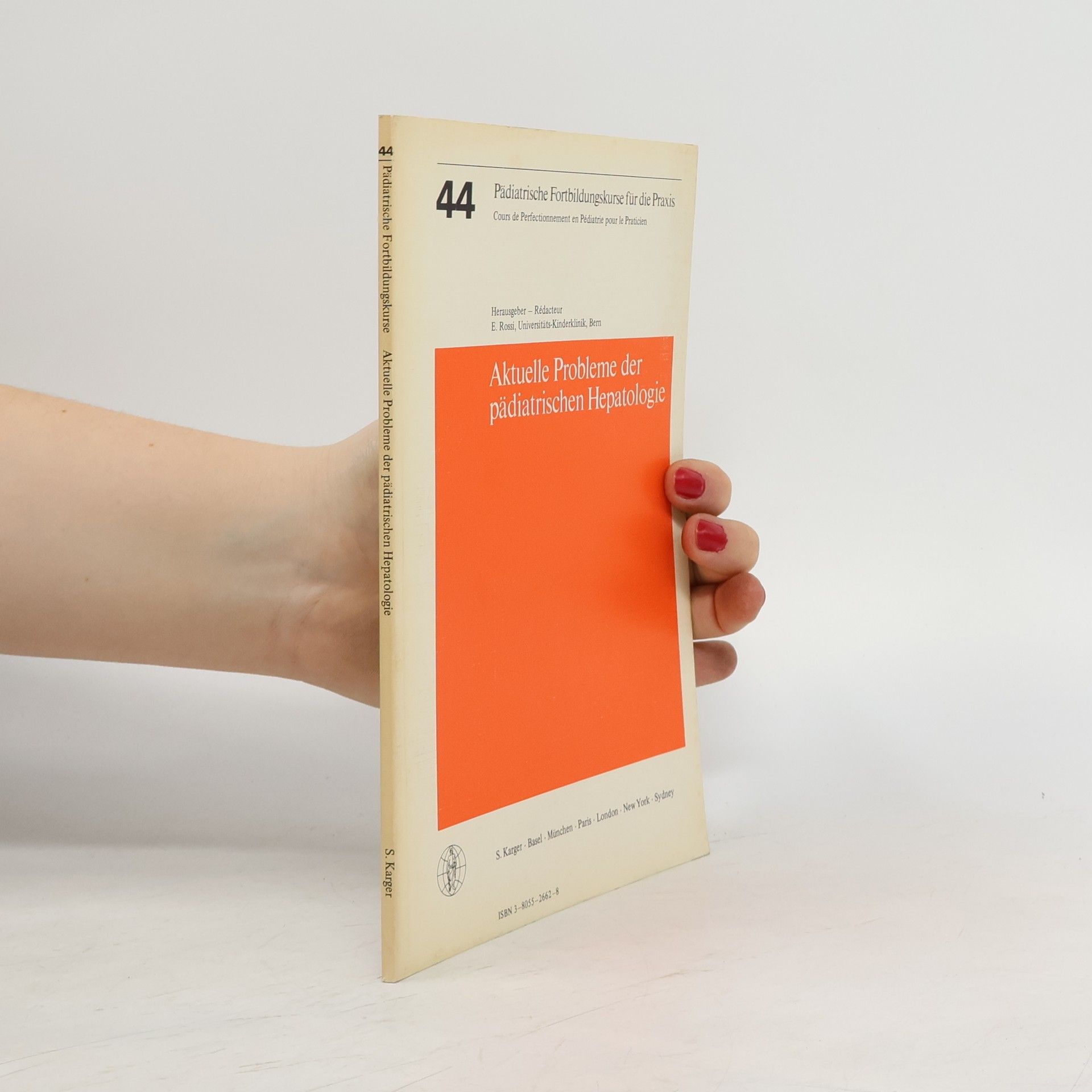 Robert Landolt Pädiatrische Fortbildungskurse für die Praxis - 44: Aktuelle Probleme der pädiatrischen Hepatologie