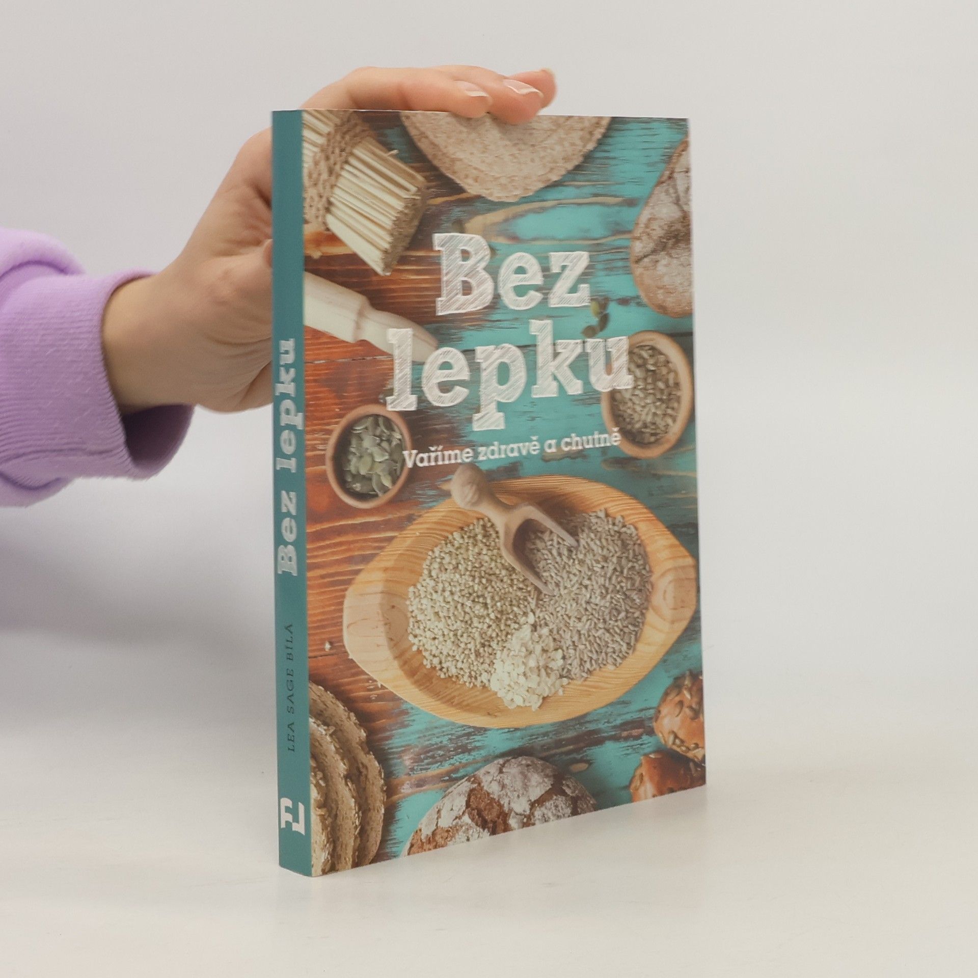 Lea Sage Bílá Bez lepku: Vaříme zdravě a chutně