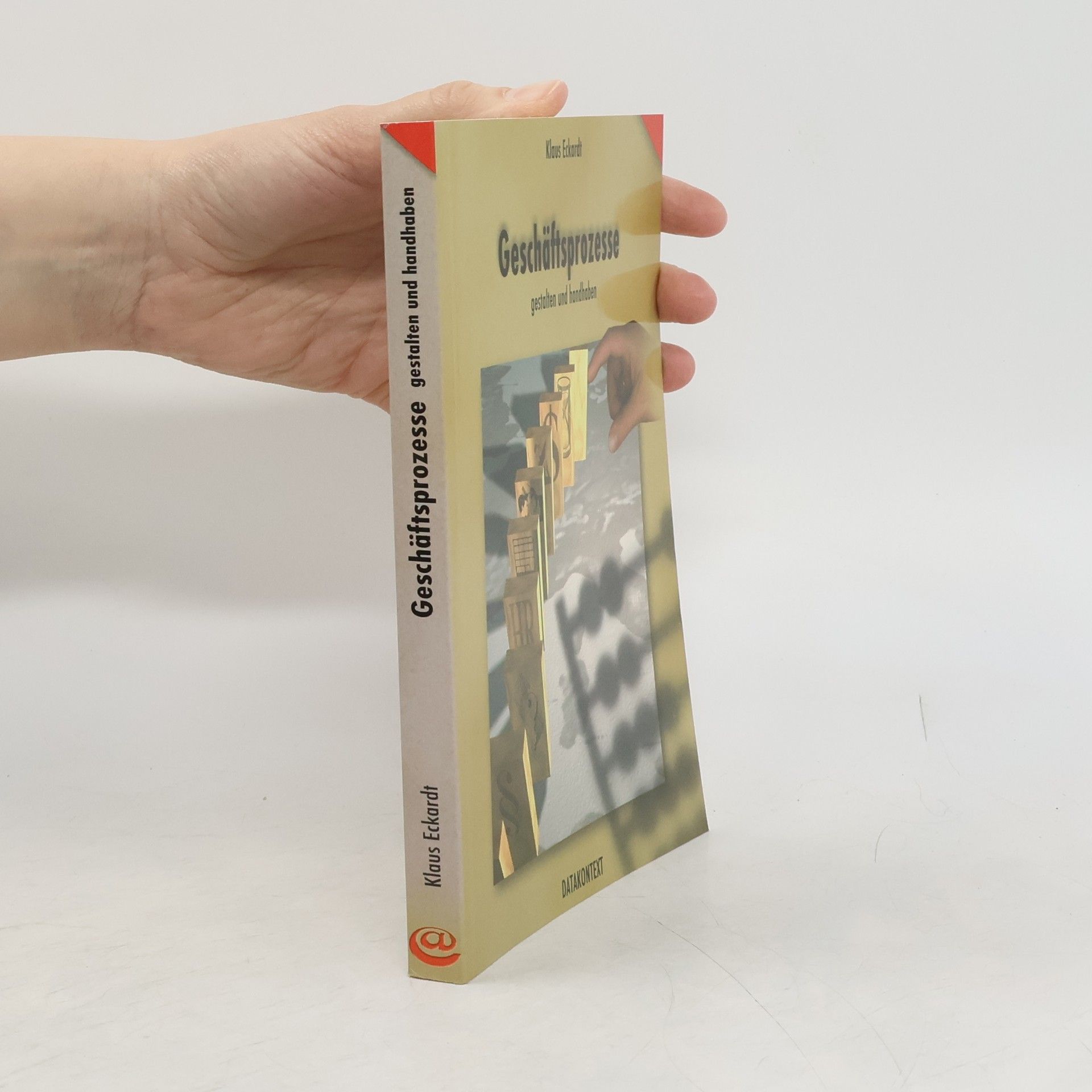 Klaus Eckardt Geschäftsprozesse gestalten und handhaben