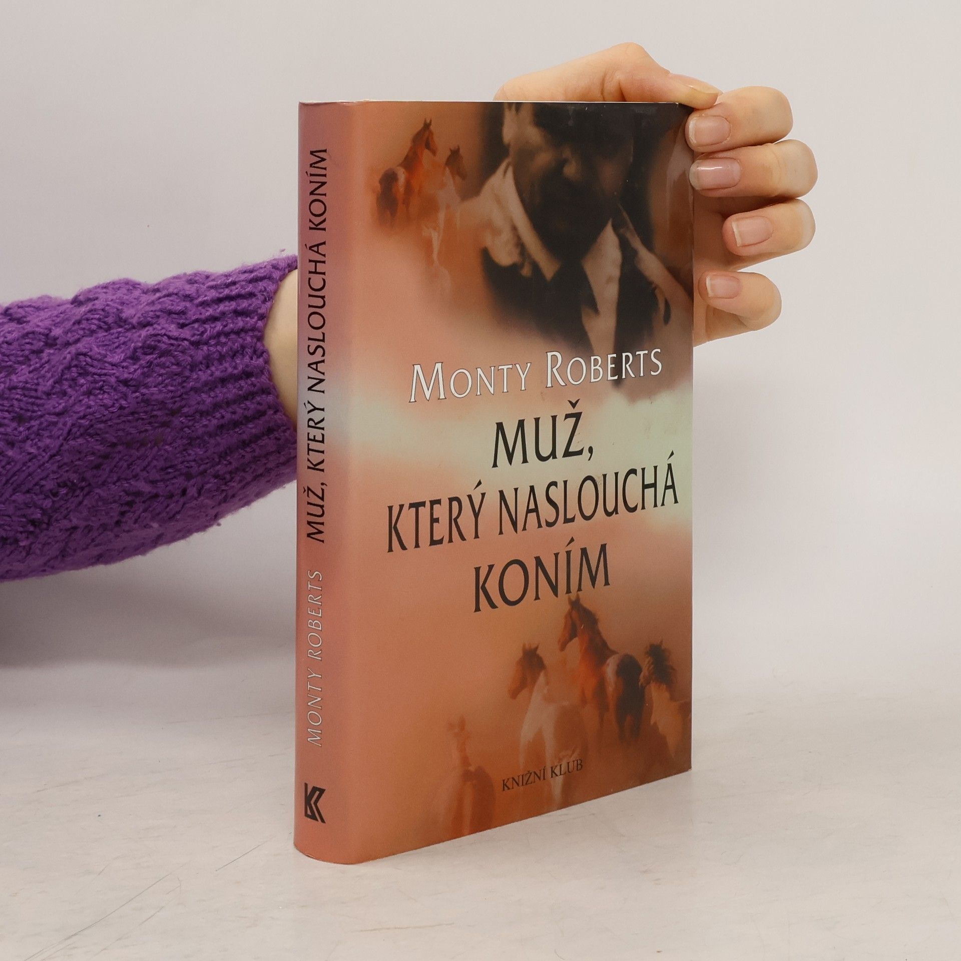 Monty Roberts Muž, který naslouchá koním